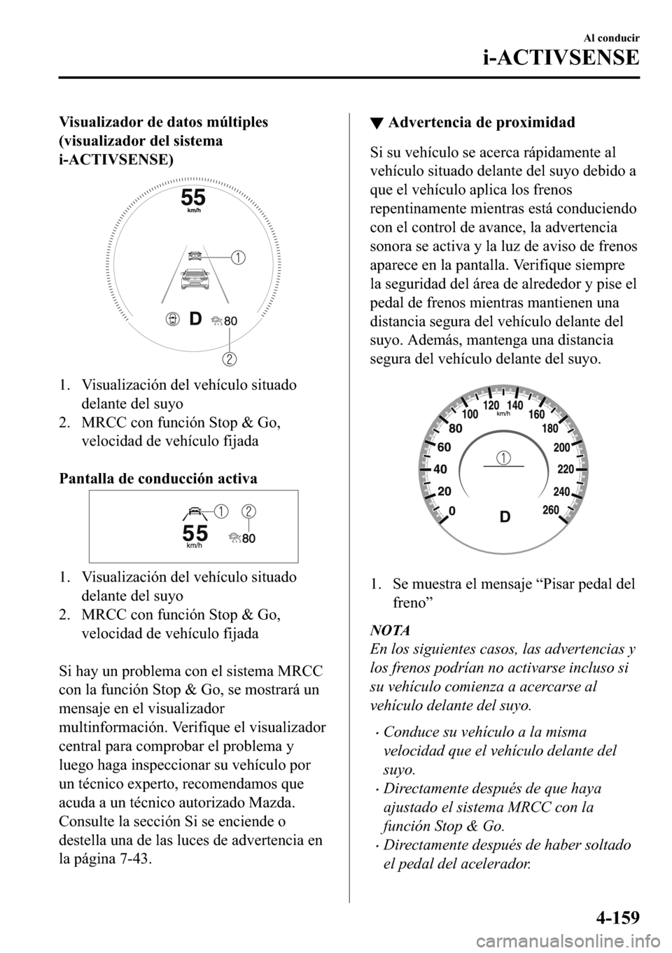 MAZDA MODEL 3 HATCHBACK 2018  Manual del propietario (in Spanish)  �9�L�V�X�D�O�L�]�D�G�R�U��G�H��G�D�W�R�V��P�~�O�W�L�S�O�H�V
��Y�L�V�X�D�O�L�]�D�G�R�U��G�H�O��V�L�V�W�H�P�D
�L��$�&�7�,�9�6�(�1�6�(�
�� �9�L�V�X�D�O�L�]�D�F�L�y�Q��G�H�O��Y�H�K�t�F�X�O�R�