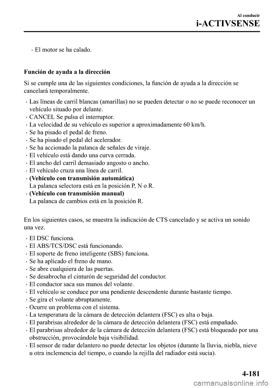 MAZDA MODEL 3 HATCHBACK 2018  Manual del propietario (in Spanish)  �x�(�O��P�R�W�R�U��V�H��K�D��F�D�O�D�G�R�
�
�)�X�Q�F�L�y�Q��G�H��D�\�X�G�D��D��O�D��G�L�U�H�F�F�L�y�Q
�6�L��V�H��F�X�P�S�O�H��X�Q�D��G�H��O�D�V��V�L�J�X�L�H�Q�W�H�V��F�R�Q�G�L�F�L�R�