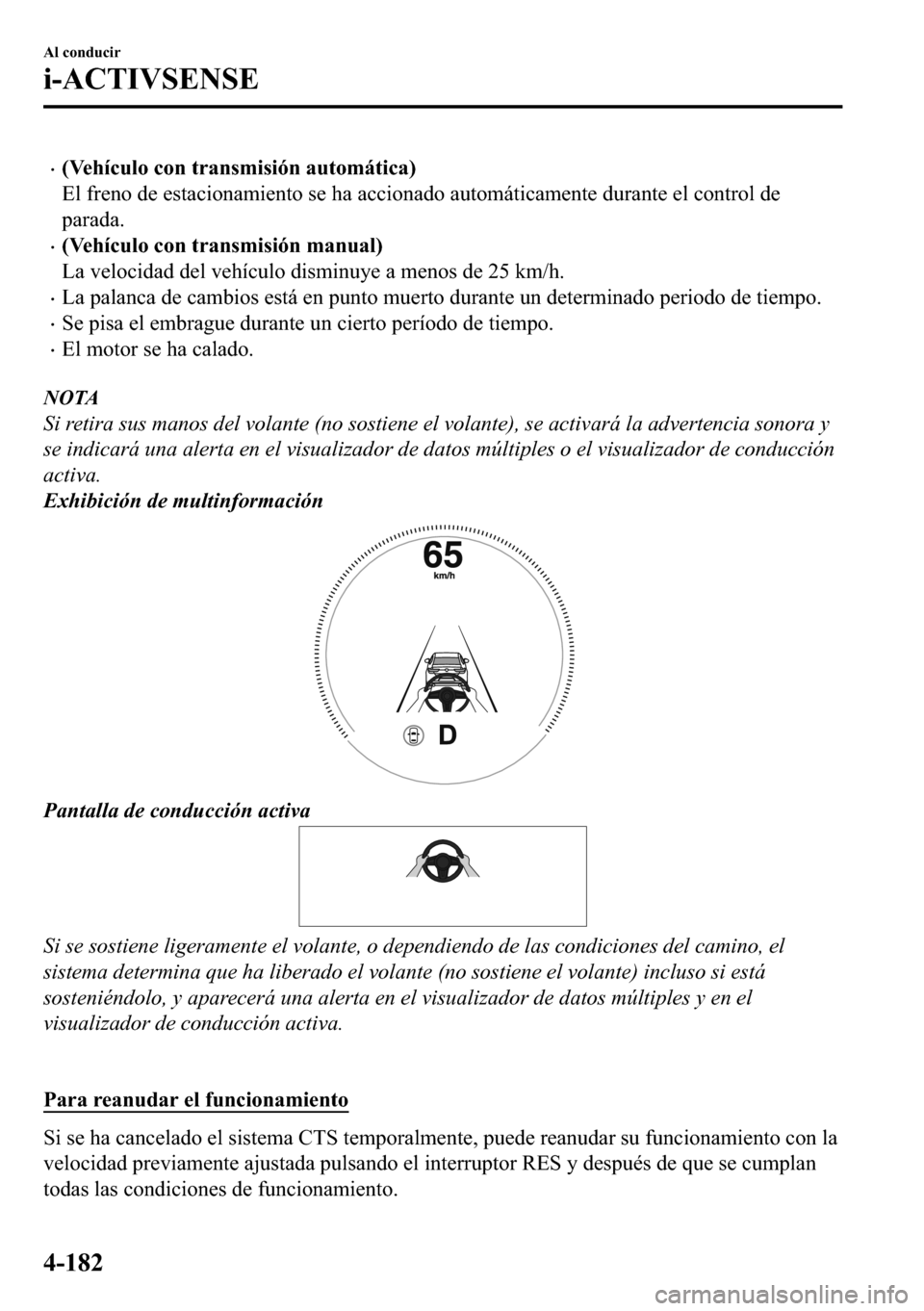 MAZDA MODEL 3 HATCHBACK 2018  Manual del propietario (in Spanish)  �x��9�H�K�t�F�X�O�R��F�R�Q��W�U�D�Q�V�P�L�V�L�y�Q��D�X�W�R�P�i�W�L�F�D�
�(�O��I�U�H�Q�R��G�H��H�V�W�D�F�L�R�Q�D�P�L�H�Q�W�R��V�H��K�D��D�F�F�L�R�Q�D�G�R��D�X�W�R�P�i�W�L�F�D�P�H�Q�W�H��G�