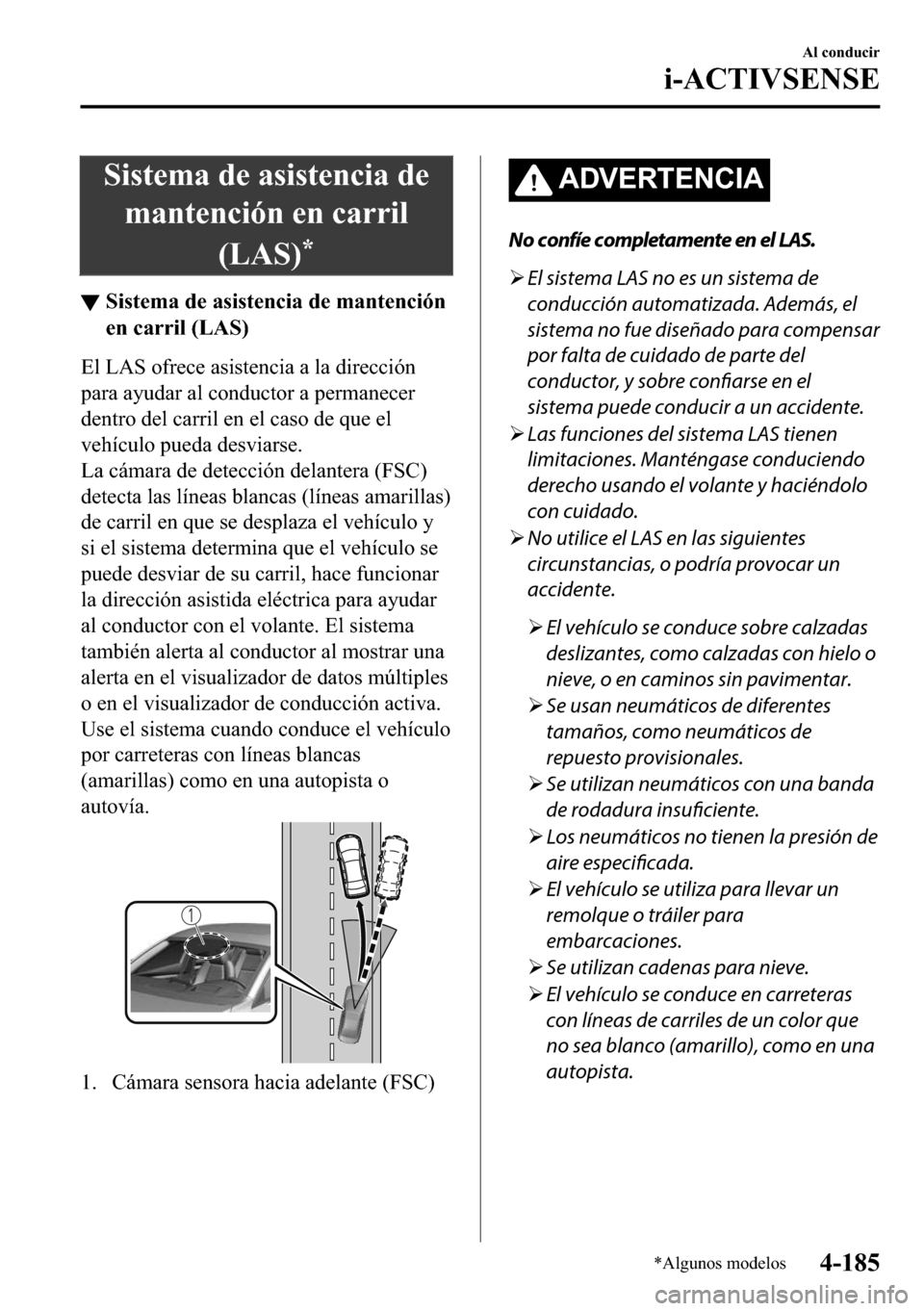 MAZDA MODEL 3 HATCHBACK 2018  Manual del propietario (in Spanish)  �6�L�V�W�H�P�D��G�H��D�V�L�V�W�H�Q�F�L�D��G�H
�P�D�Q�W�H�Q�F�L�y�Q��H�Q��F�D�U�U�L�O
��/�$�6�
�
▼�6�L�V�W�H�P�D��G�H��D�V�L�V�W�H�Q�F�L�D��G�H��P�D�Q�W�H�Q�F�L�y�Q
�H�Q��F�D�U�U�L�O��