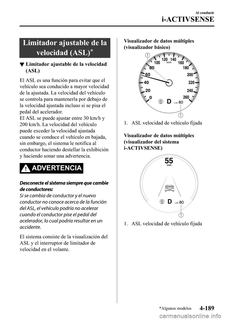 MAZDA MODEL 3 HATCHBACK 2018  Manual del propietario (in Spanish)  �/�L�P�L�W�D�G�R�U��D�M�X�V�W�D�E�O�H��G�H��O�D
�Y�H�O�R�F�L�G�D�G���$�6�/�
�
▼�/�L�P�L�W�D�G�R�U��D�M�X�V�W�D�E�O�H��G�H��O�D��Y�H�O�R�F�L�G�D�G
��$�6�/�
�(�O��$�6�/��H�V��X�Q�D��I