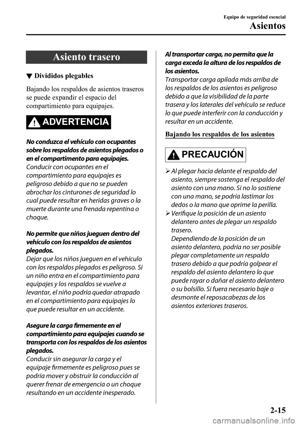 MAZDA MODEL 3 HATCHBACK 2018  Manual del propietario (in Spanish)  �$�V�L�H�Q�W�R��W�U�D�V�H�U�R
▼��L�Y�L�G�L�G�R�V��S�O�H�J�D�E�O�H�V
�%�D�M�D�Q�G�R��O�R�V��U�H�V�S�D�O�G�R�V��G�H��D�V�L�H�Q�W�R�V��W�U�D�V�H�U�R�V
�V�H��S�X�H�G�H��H�[�S�D�Q�G�L�U��H�O�