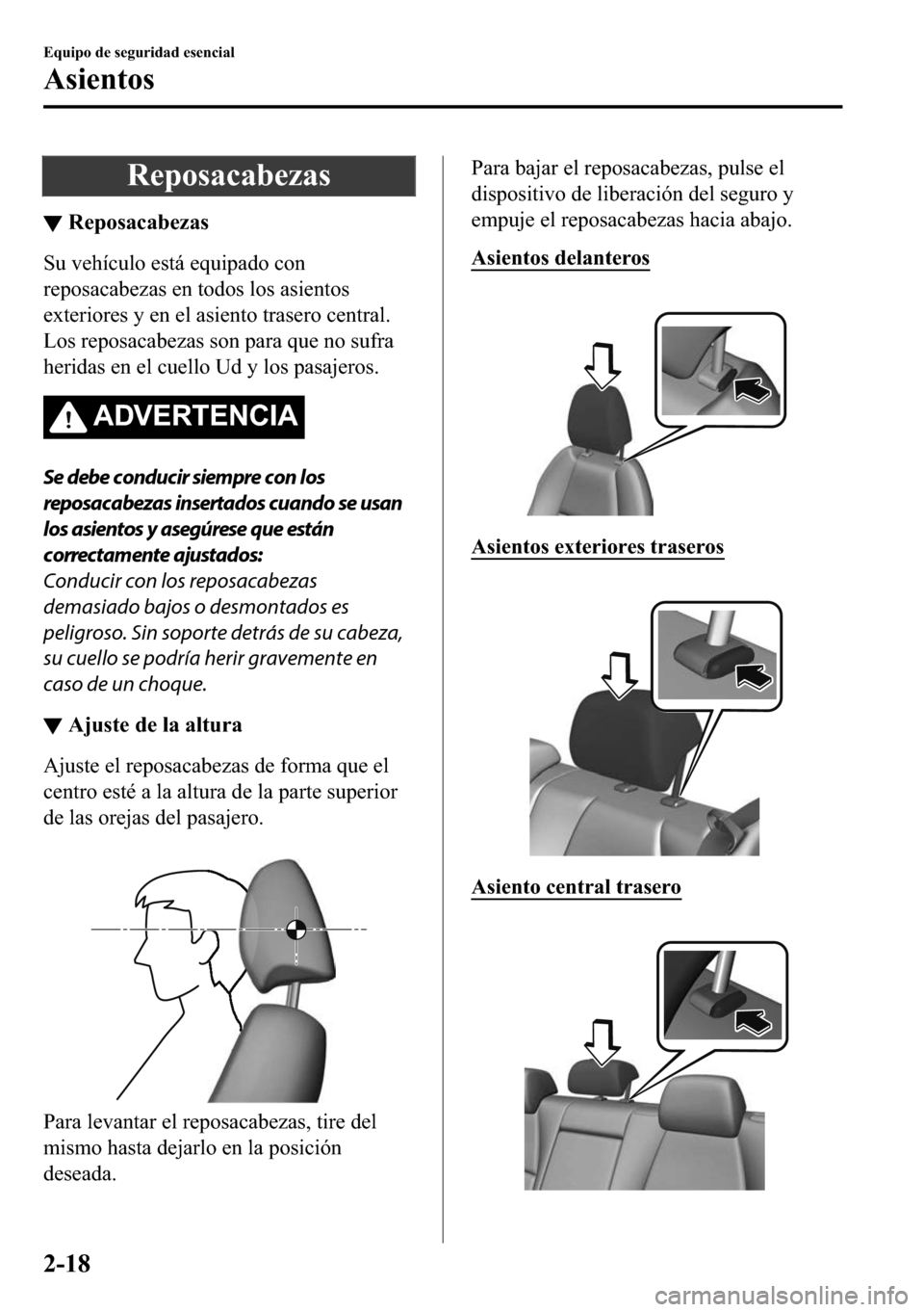 MAZDA MODEL 3 HATCHBACK 2018  Manual del propietario (in Spanish)  �5�H�S�R�V�D�F�D�E�H�]�D�V
▼�5�H�S�R�V�D�F�D�E�H�]�D�V
�6�X��Y�H�K�t�F�X�O�R��H�V�W�i��H�T�X�L�S�D�G�R��F�R�Q
�U�H�S�R�V�D�F�D�E�H�]�D�V��H�Q��W�R�G�R�V��O�R�V��D�V�L�H�Q�W�R�V
�H�[�W�H�U�L�