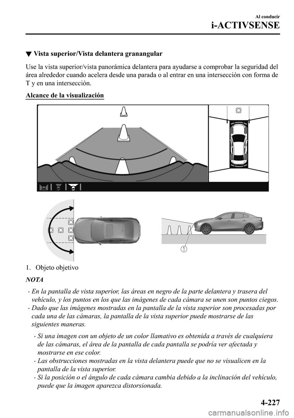 MAZDA MODEL 3 HATCHBACK 2018  Manual del propietario (in Spanish)  ▼�9�L�V�W�D��V�X�S�H�U�L�R�U��9�L�V�W�D��G�H�O�D�Q�W�H�U�D��J�U�D�Q�D�Q�J�X�O�D�U
�8�V�H��O�D��Y�L�V�W�D��V�X�S�H�U�L�R�U��Y�L�V�W�D��S�D�Q�R�U�i�P�L�F�D��G�H�O�D�Q�W�H�U�D��S�D�U�D��D�\