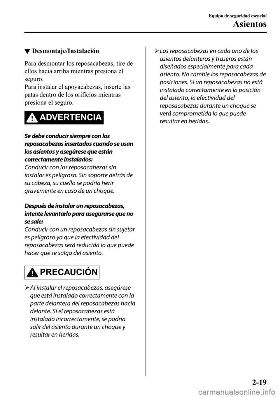 MAZDA MODEL 3 HATCHBACK 2018  Manual del propietario (in Spanish)  ▼��H�V�P�R�Q�W�D�M�H��,�Q�V�W�D�O�D�F�L�y�Q
�3�D�U�D��G�H�V�P�R�Q�W�D�U��O�R�V��U�H�S�R�V�D�F�D�E�H�]�D�V���W�L�U�H��G�H
�H�O�O�R�V��K�D�F�L�D��D�U�U�L�E�D��P�L�H�Q�W�U�D�V��S�U�H�V�L�R�