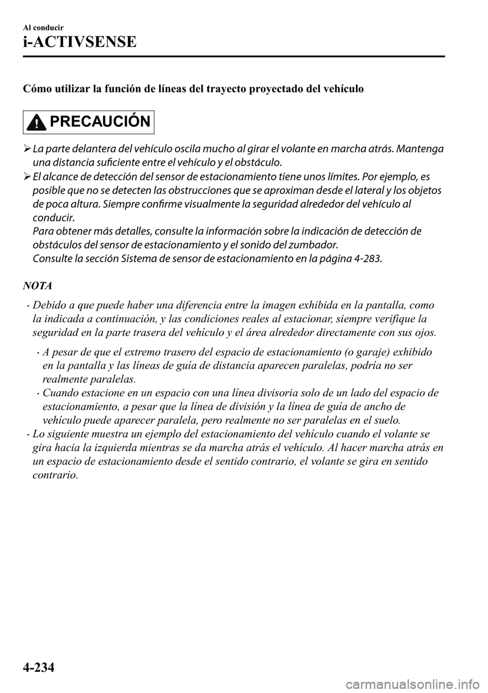 MAZDA MODEL 3 HATCHBACK 2018  Manual del propietario (in Spanish)  �&�y�P�R��X�W�L�O�L�]�D�U��O�D��I�X�Q�F�L�y�Q��G�H��O�t�Q�H�D�V��G�H�O��W�U�D�\�H�F�W�R��S�U�R�\�H�F�W�D�G�R��G�H�O��Y�H�K�t�F�X�O�R
�3�5�(�&�$�8�&�,�