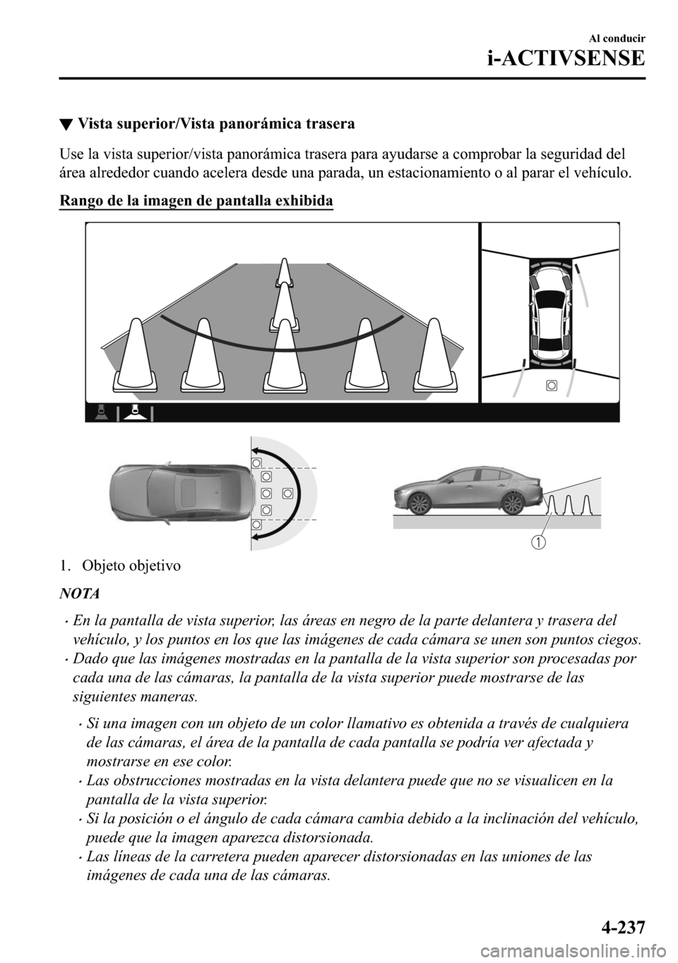 MAZDA MODEL 3 HATCHBACK 2018  Manual del propietario (in Spanish)  ▼�9�L�V�W�D��V�X�S�H�U�L�R�U��9�L�V�W�D��S�D�Q�R�U�i�P�L�F�D��W�U�D�V�H�U�D
�8�V�H��O�D��Y�L�V�W�D��V�X�S�H�U�L�R�U��Y�L�V�W�D��S�D�Q�R�U�i�P�L�F�D��W�U�D�V�H�U�D��S�D�U�D��D�\�X�G�D�U�V