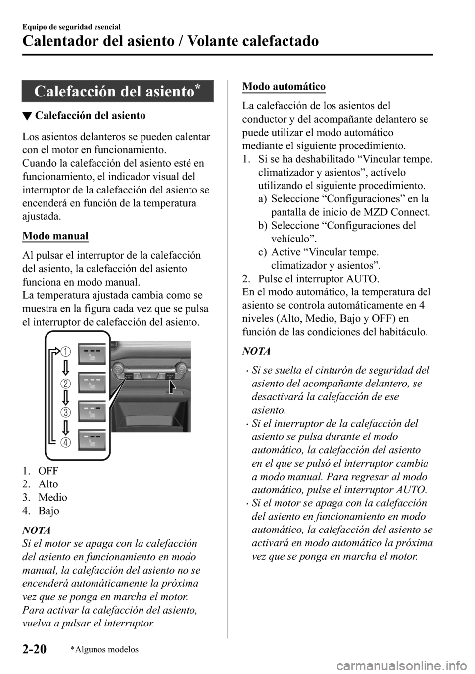 MAZDA MODEL 3 HATCHBACK 2018  Manual del propietario (in Spanish)  �&�D�O�H�I�D�F�F�L�y�Q��G�H�O��D�V�L�H�Q�W�R�
▼�&�D�O�H�I�D�F�F�L�y�Q��G�H�O��D�V�L�H�Q�W�R
�/�R�V��D�V�L�H�Q�W�R�V��G�H�O�D�Q�W�H�U�R�V��V�H��S�X�H�G�H�Q��F�D�O�H�Q�W�D�U
�F�R�Q��H�O��P