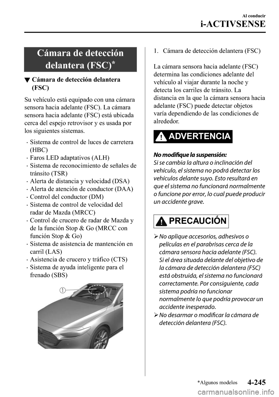 MAZDA MODEL 3 HATCHBACK 2018  Manual del propietario (in Spanish)  �&�i�P�D�U�D��G�H��G�H�W�H�F�F�L�y�Q
�G�H�O�D�Q�W�H�U�D���)�6�&�
�
▼�&�i�P�D�U�D��G�H��G�H�W�H�F�F�L�y�Q��G�H�O�D�Q�W�H�U�D
��)�6�&�
�6�X��Y�H�K�t�F�X�O�R��H�V�W�i��H�T�X�L�S�D�G�R��F