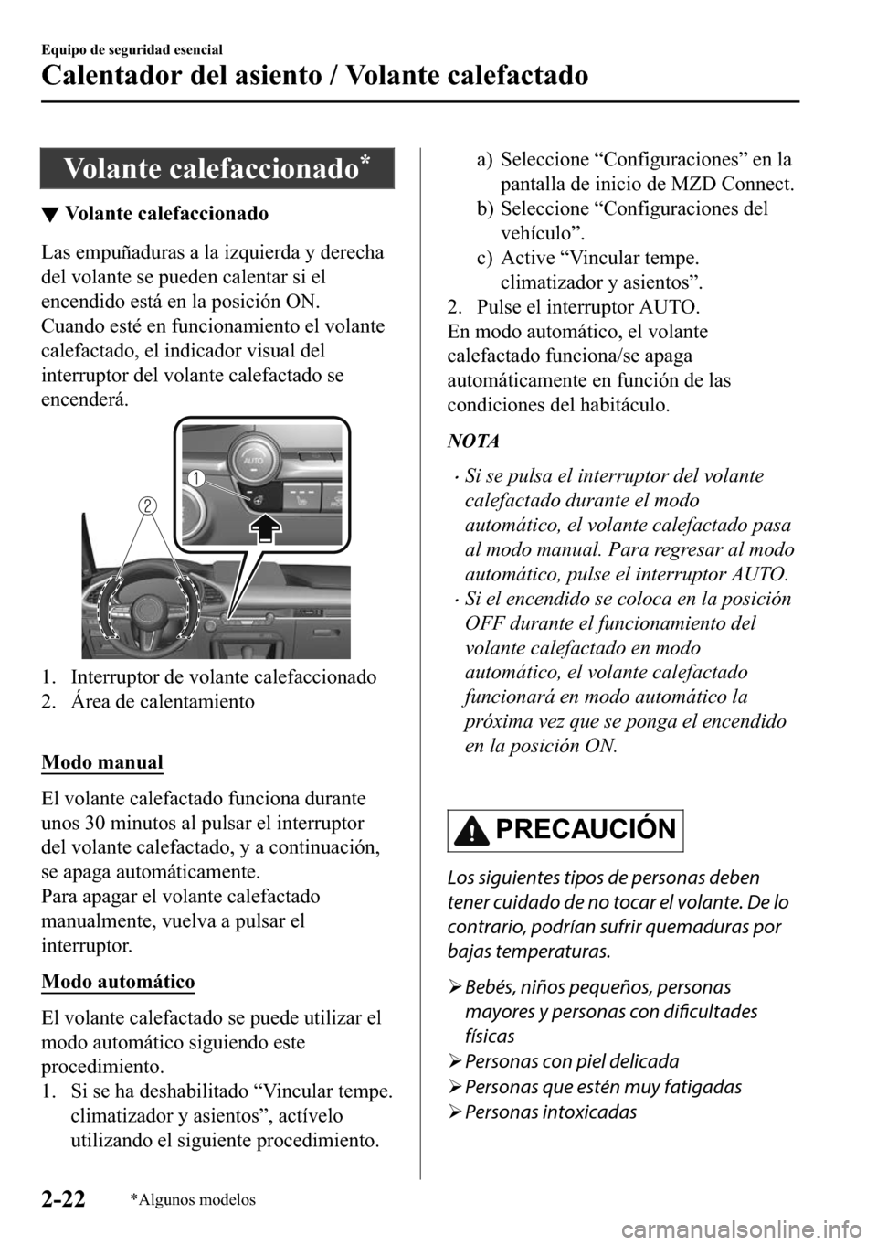 MAZDA MODEL 3 HATCHBACK 2018  Manual del propietario (in Spanish)  �9�R�O�D�Q�W�H��F�D�O�H�I�D�F�F�L�R�Q�D�G�R�
▼�9�R�O�D�Q�W�H��F�D�O�H�I�D�F�F�L�R�Q�D�G�R
�/�D�V��H�P�S�X�x�D�G�X�U�D�V��D��O�D��L�]�T�X�L�H�U�G�D��\��G�H�U�H�F�K�D
�G�H�O��Y�R�O�D�Q�W�H�