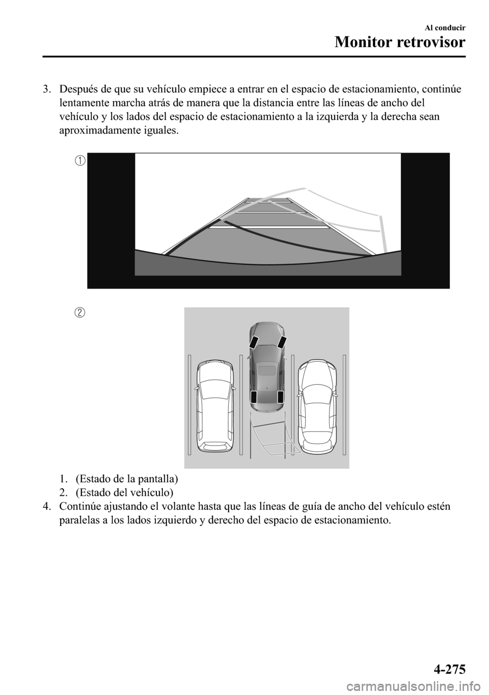 MAZDA MODEL 3 HATCHBACK 2018  Manual del propietario (in Spanish)  �� ��H�V�S�X�p�V��G�H��T�X�H��V�X��Y�H�K�t�F�X�O�R��H�P�S�L�H�F�H��D��H�Q�W�U�D�U��H�Q��H�O��H�V�S�D�F�L�R��G�H��H�V�W�D�F�L�R�Q�D�P�L�H�Q�W�R���F�R�Q�W�L�Q�~�H
�O�H�Q�W�D�P�H�Q�W�H�