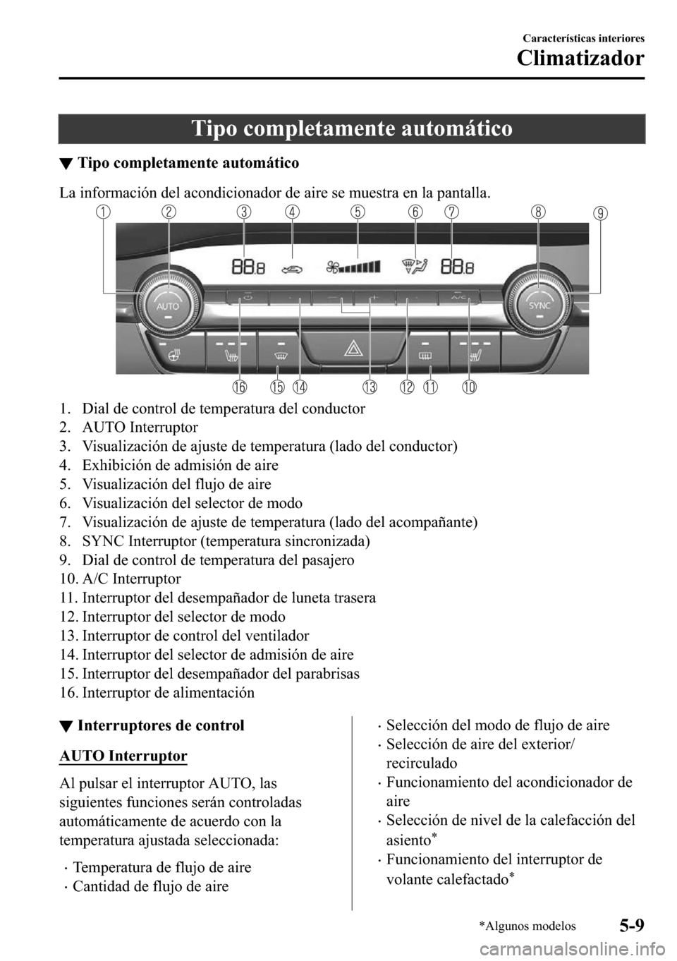 MAZDA MODEL 3 HATCHBACK 2018  Manual del propietario (in Spanish)  �7�L�S�R��F�R�P�S�O�H�W�D�P�H�Q�W�H��D�X�W�R�P�i�W�L�F�R
▼�7�L�S�R��F�R�P�S�O�H�W�D�P�H�Q�W�H��D�X�W�R�P�i�W�L�F�R
�/�D��L�Q�I�R�U�P�D�F�L�y�Q��G�H�O��D�F�R�Q�G�L�F�L�R�Q�D�G�R�U��G�H��D�L�