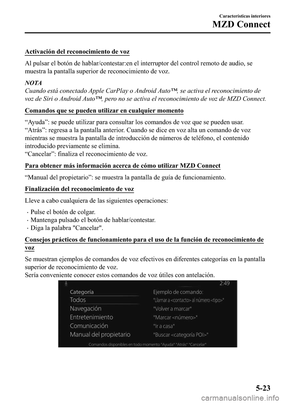 MAZDA MODEL 3 HATCHBACK 2018  Manual del propietario (in Spanish)  �$�F�W�L�Y�D�F�L�y�Q��G�H�O��U�H�F�R�Q�R�F�L�P�L�H�Q�W�R��G�H��Y�R�]
�$�O��S�X�O�V�D�U��H�O��E�R�W�y�Q��G�H��K�D�E�O�D�U��F�R�Q�W�H�V�W�D�U��H�Q��H�O��L�Q�W�H�U�U�X�S�W�R�U��G�H�O��F�R�