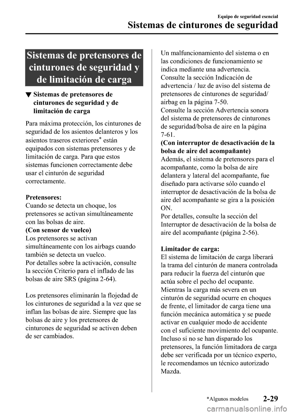 MAZDA MODEL 3 HATCHBACK 2018  Manual del propietario (in Spanish)  �6�L�V�W�H�P�D�V��G�H��S�U�H�W�H�Q�V�R�U�H�V��G�H
�F�L�Q�W�X�U�R�Q�H�V��G�H��V�H�J�X�U�L�G�D�G��\
�G�H��O�L�P�L�W�D�F�L�y�Q��G�H��F�D�U�J�D
▼�6�L�V�W�H�P�D�V��G�H��S�U�H�W�H�Q�V�R�U�H�V�
