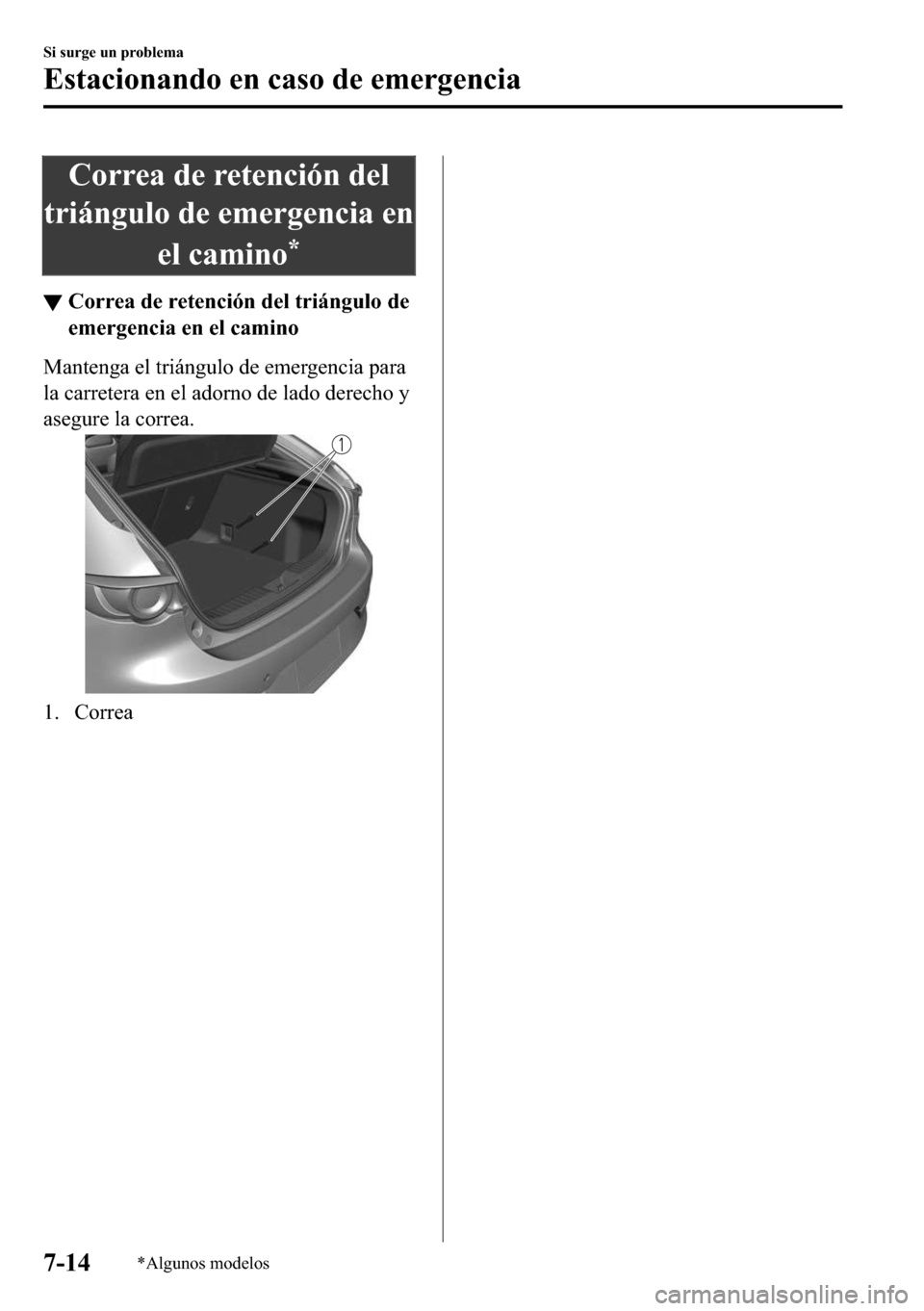 MAZDA MODEL 3 HATCHBACK 2018  Manual del propietario (in Spanish)  �&�R�U�U�H�D��G�H��U�H�W�H�Q�F�L�y�Q��G�H�O
�W�U�L�i�Q�J�X�O�R��G�H��H�P�H�U�J�H�Q�F�L�D��H�Q
�H�O��F�D�P�L�Q�R
�
▼�&�R�U�U�H�D��G�H��U�H�W�H�Q�F�L�y�Q��G�H�O��W�U�L�i�Q�J�X�O�R��G�H
�H
