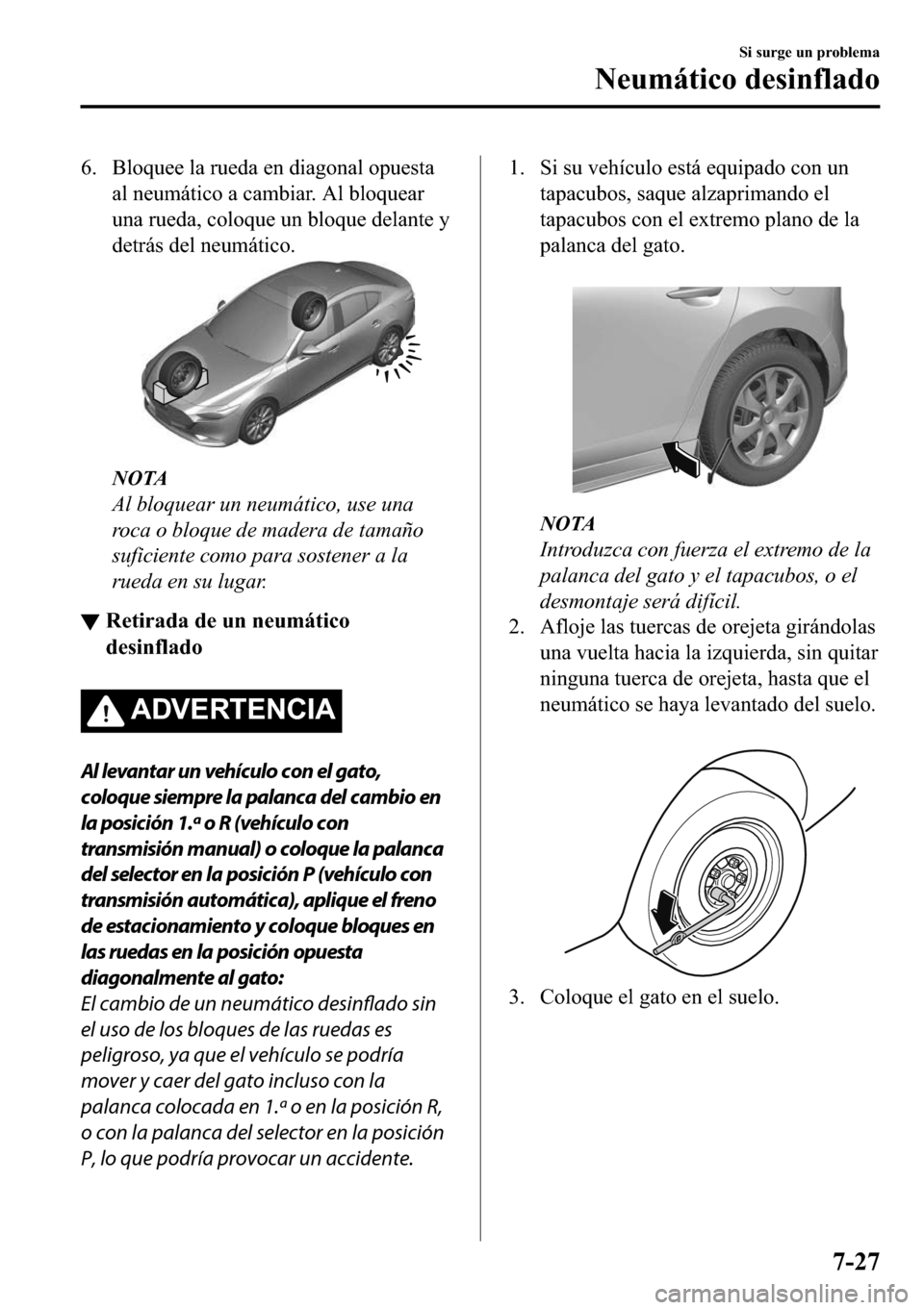 MAZDA MODEL 3 HATCHBACK 2018  Manual del propietario (in Spanish)  �� �%�O�R�T�X�H�H��O�D��U�X�H�G�D��H�Q��G�L�D�J�R�Q�D�O��R�S�X�H�V�W�D
�D�O��Q�H�X�P�i�W�L�F�R��D��F�D�P�E�L�D�U���$�O��E�O�R�T�X�H�D�U
�X�Q�D��U�X�H�G�D���F�R�O�R�T�X�H��X�Q��E�O�R�