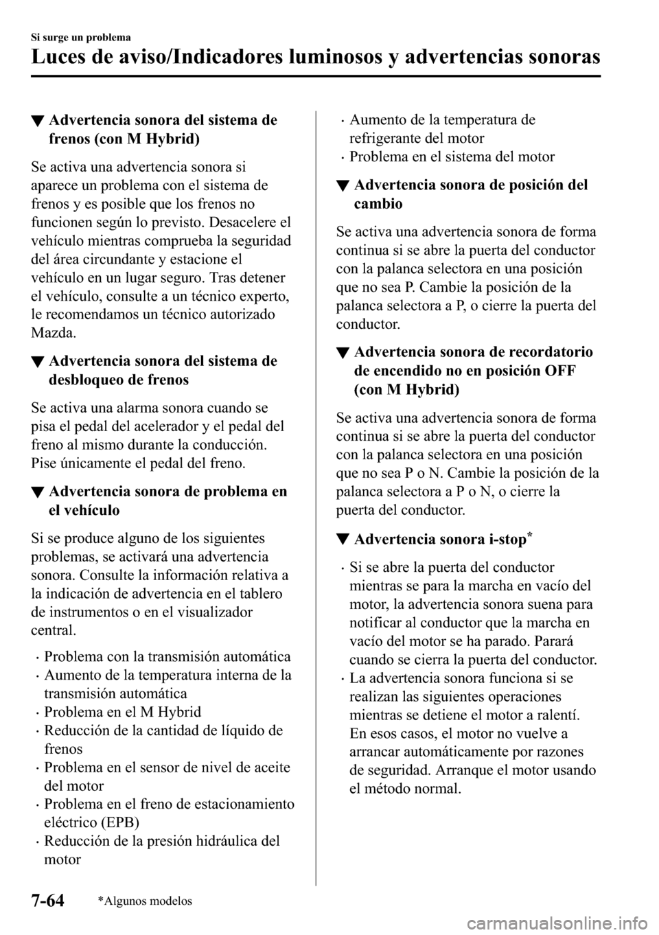 MAZDA MODEL 3 HATCHBACK 2018  Manual del propietario (in Spanish)  ▼�$�G�Y�H�U�W�H�Q�F�L�D��V�R�Q�R�U�D��G�H�O��V�L�V�W�H�P�D��G�H
�I�U�H�Q�R�V���F�R�Q��0��+�\�E�U�L�G�
�6�H��D�F�W�L�Y�D��X�Q�D��D�G�Y�H�U�W�H�Q�F�L�D��V�R�Q�R�U�D��V�L
�D�S�D�U�H�F�H�