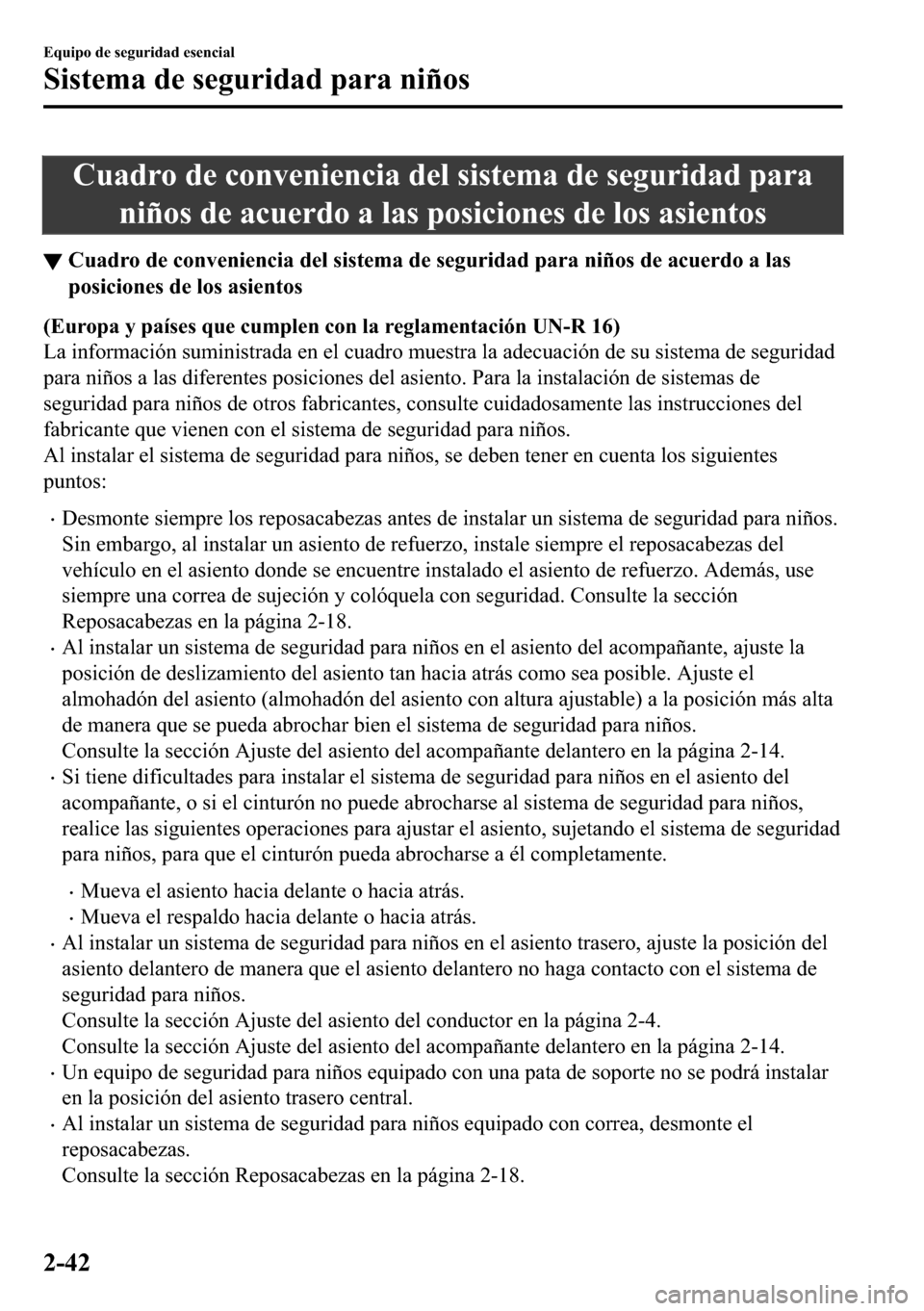 MAZDA MODEL 3 HATCHBACK 2018  Manual del propietario (in Spanish)  �&�X�D�G�U�R��G�H��F�R�Q�Y�H�Q�L�H�Q�F�L�D��G�H�O��V�L�V�W�H�P�D��G�H��V�H�J�X�U�L�G�D�G��S�D�U�D
�Q�L�x�R�V��G�H��D�F�X�H�U�G�R��D��O�D�V��S�R�V�L�F�L�R�Q�H�V��G�H��O�R�V��D�V�L�H�Q�W�