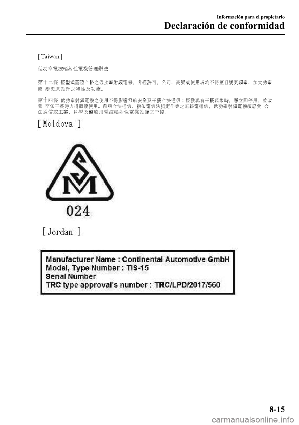 MAZDA MODEL 3 HATCHBACK 2018  Manual del propietario (in Spanish)  �,�Q�I�R�U�P�D�F�L�y�Q��S�D�U�D��H�O��S�U�R�S�L�H�W�D�U�L�R
��H�F�O�D�U�D�F�L�y�Q��G�H��F�R�Q�I�R�U�P�L�G�D�G
���� 