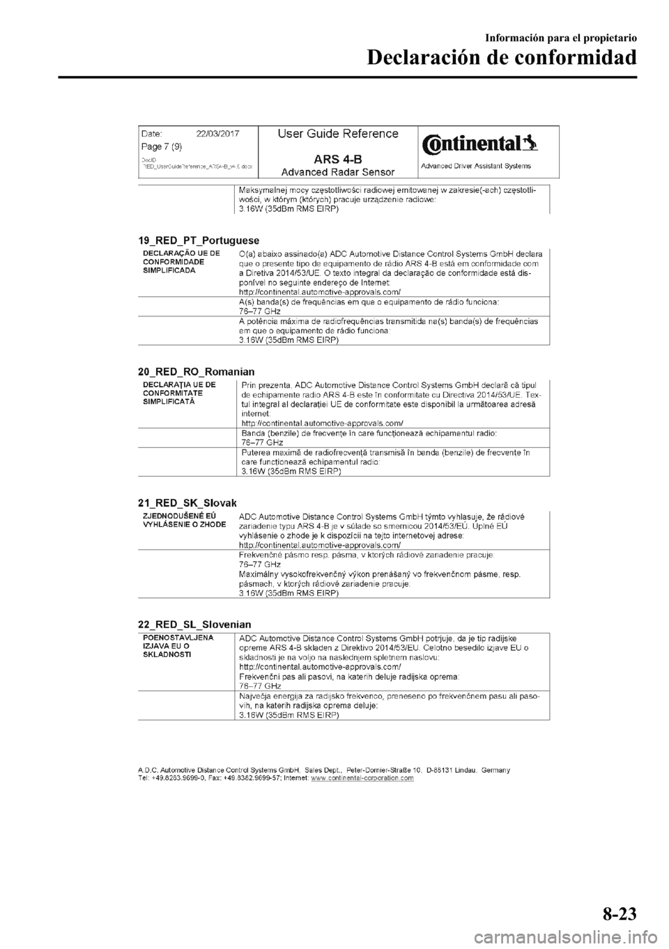 MAZDA MODEL 3 HATCHBACK 2018  Manual del propietario (in Spanish)  �,�Q�I�R�U�P�D�F�L�y�Q��S�D�U�D��H�O��S�U�R�S�L�H�W�D�U�L�R
��H�F�O�D�U�D�F�L�y�Q��G�H��F�R�Q�I�R�U�P�L�G�D�G
���� 