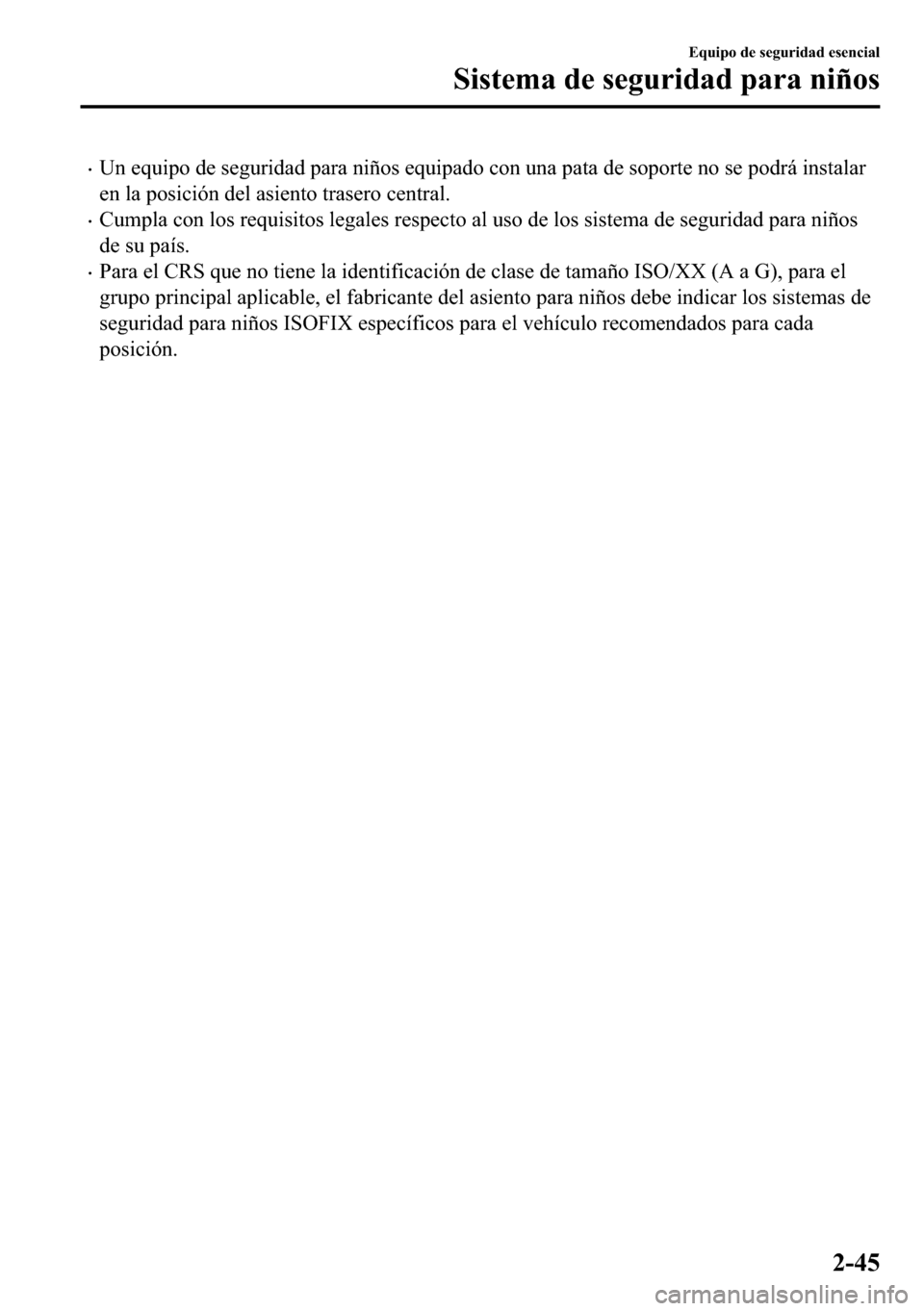MAZDA MODEL 3 HATCHBACK 2018  Manual del propietario (in Spanish)  �x�8�Q��H�T�X�L�S�R��G�H��V�H�J�X�U�L�G�D�G��S�D�U�D��Q�L�x�R�V��H�T�X�L�S�D�G�R��F�R�Q��X�Q�D��S�D�W�D��G�H��V�R�S�R�U�W�H��Q�R��V�H��S�R�G�U�i��L�Q�V�W�D�O�D�U
�H�Q��O�D��S�R�V�L�F�