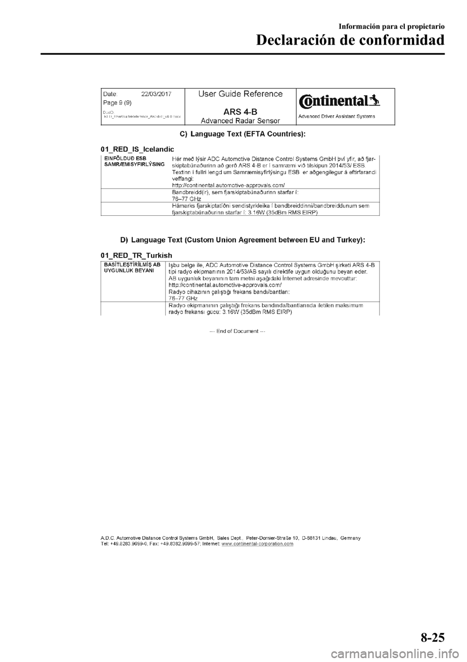 MAZDA MODEL 3 HATCHBACK 2018  Manual del propietario (in Spanish)  �,�Q�I�R�U�P�D�F�L�y�Q��S�D�U�D��H�O��S�U�R�S�L�H�W�D�U�L�R
��H�F�O�D�U�D�F�L�y�Q��G�H��F�R�Q�I�R�U�P�L�G�D�G
���� 