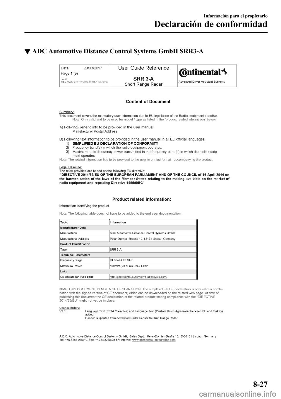 MAZDA MODEL 3 HATCHBACK 2018  Manual del propietario (in Spanish)  ▼�$��&��$�X�W�R�P�R�W�L�Y�H���L�V�W�D�Q�F�H��&�R�Q�W�U�R�O��6�\�V�W�H�P�V��*�P�E�+��6�5�5���$
�,�Q�I�R�U�P�D�F�L�y�Q��S�D�U�D��H�O��S�U�R�S�L�H�W�D�U�L�R
��H�F�O�D�U�D�F�L�y�Q��G�H��