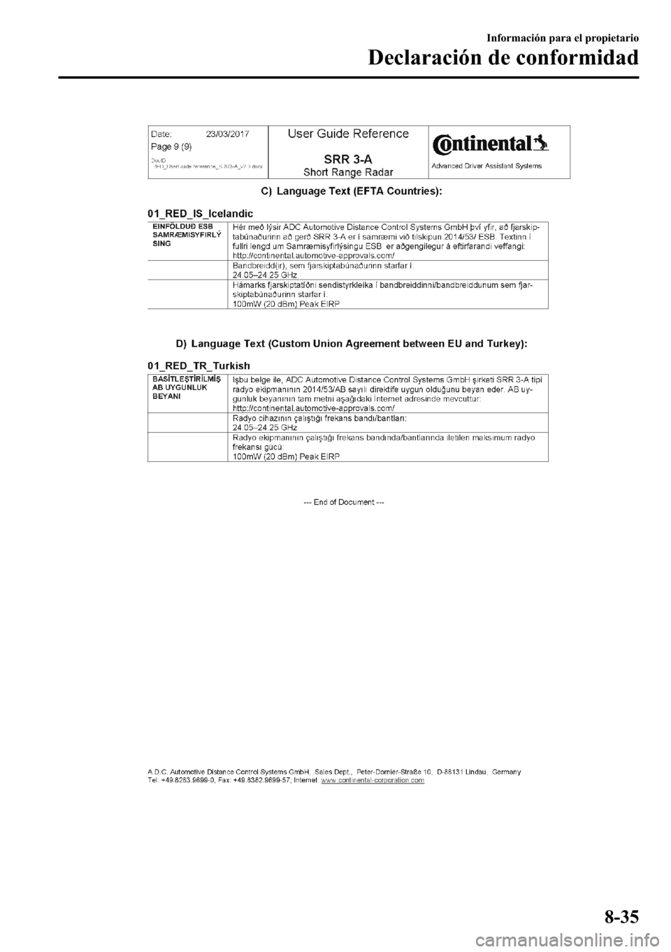 MAZDA MODEL 3 HATCHBACK 2018  Manual del propietario (in Spanish)  �,�Q�I�R�U�P�D�F�L�y�Q��S�D�U�D��H�O��S�U�R�S�L�H�W�D�U�L�R
��H�F�O�D�U�D�F�L�y�Q��G�H��F�R�Q�I�R�U�P�L�G�D�G
���� 