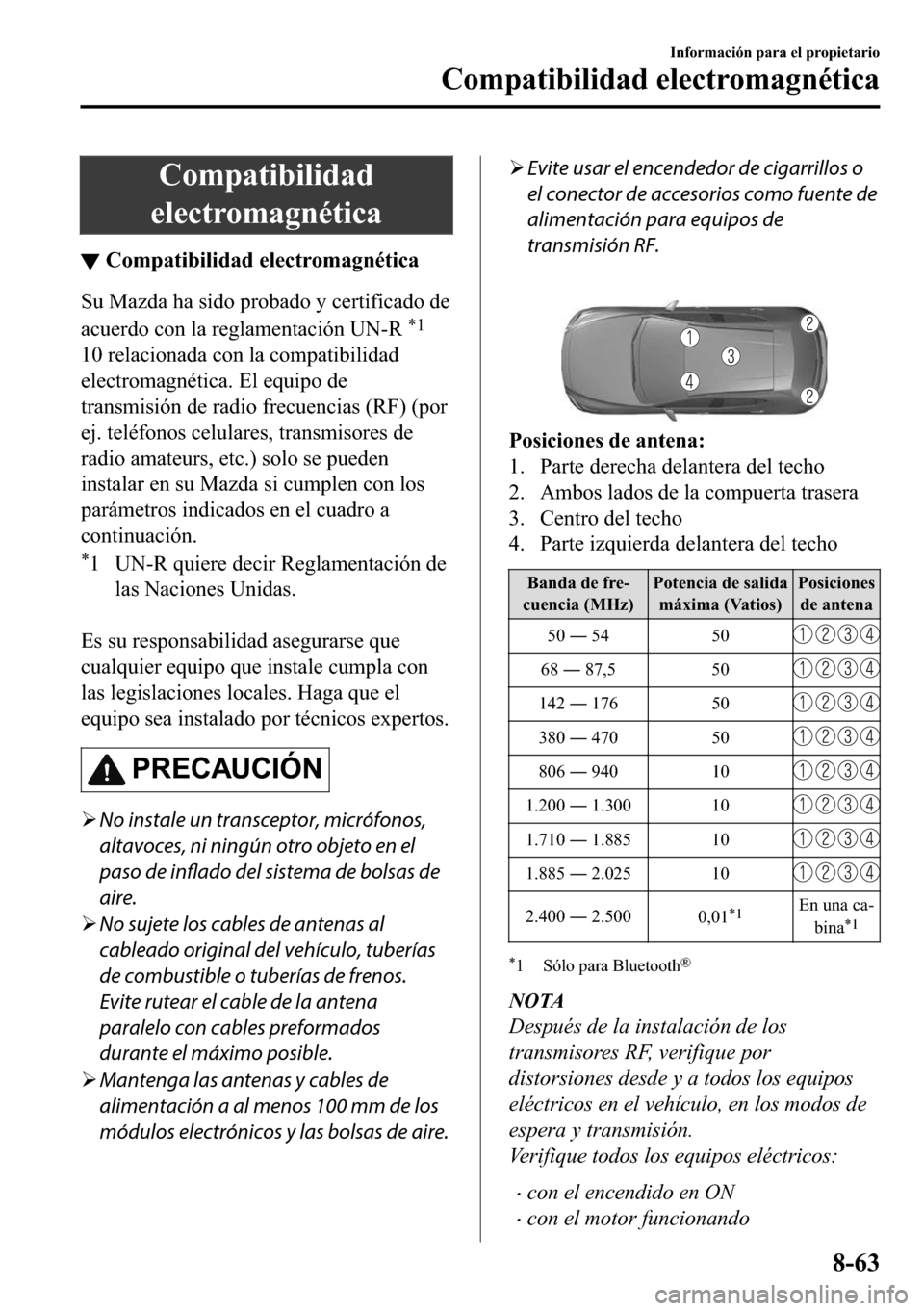 MAZDA MODEL 3 HATCHBACK 2018  Manual del propietario (in Spanish)  �&�R�P�S�D�W�L�E�L�O�L�G�D�G
�H�O�H�F�W�U�R�P�D�J�Q�p�W�L�F�D
▼�&�R�P�S�D�W�L�E�L�O�L�G�D�G��H�O�H�F�W�U�R�P�D�J�Q�p�W�L�F�D
�6�X��0�D�]�G�D��K�D��V�L�G�R��S�U�R�E�D�G�R��\��F�H�U�W�L�I�L�F�D