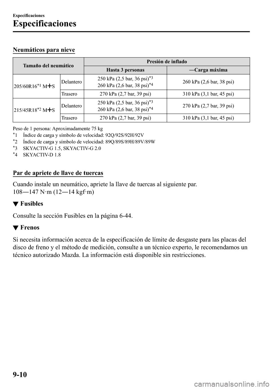 MAZDA MODEL 3 HATCHBACK 2018  Manual del propietario (in Spanish)  �1�H�X�P�i�W�L�F�R�V��S�D�U�D��Q�L�H�Y�H
�7�D�P�D�x�R��G�H�O��Q�H�X�P�i�W�L�F�R�3�U�H�V�L�y�Q��G�H��L�Q�I�O�D�G�R
�+�D�V�W�D����S�H�U�V�R�Q�D�V 