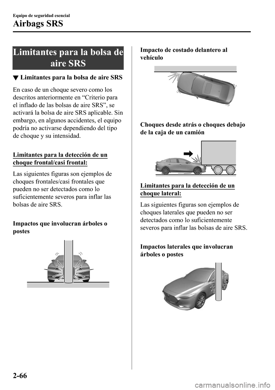 MAZDA MODEL 3 HATCHBACK 2018  Manual del propietario (in Spanish)  �/�L�P�L�W�D�Q�W�H�V��S�D�U�D��O�D��E�R�O�V�D��G�H
�D�L�U�H��6�5�6
▼�/�L�P�L�W�D�Q�W�H�V��S�D�U�D��O�D��E�R�O�V�D��G�H��D�L�U�H��6�5�6
�(�Q��F�D�V�R��G�H��X�Q��F�K�R�T�X�H��V�H�Y�H�U