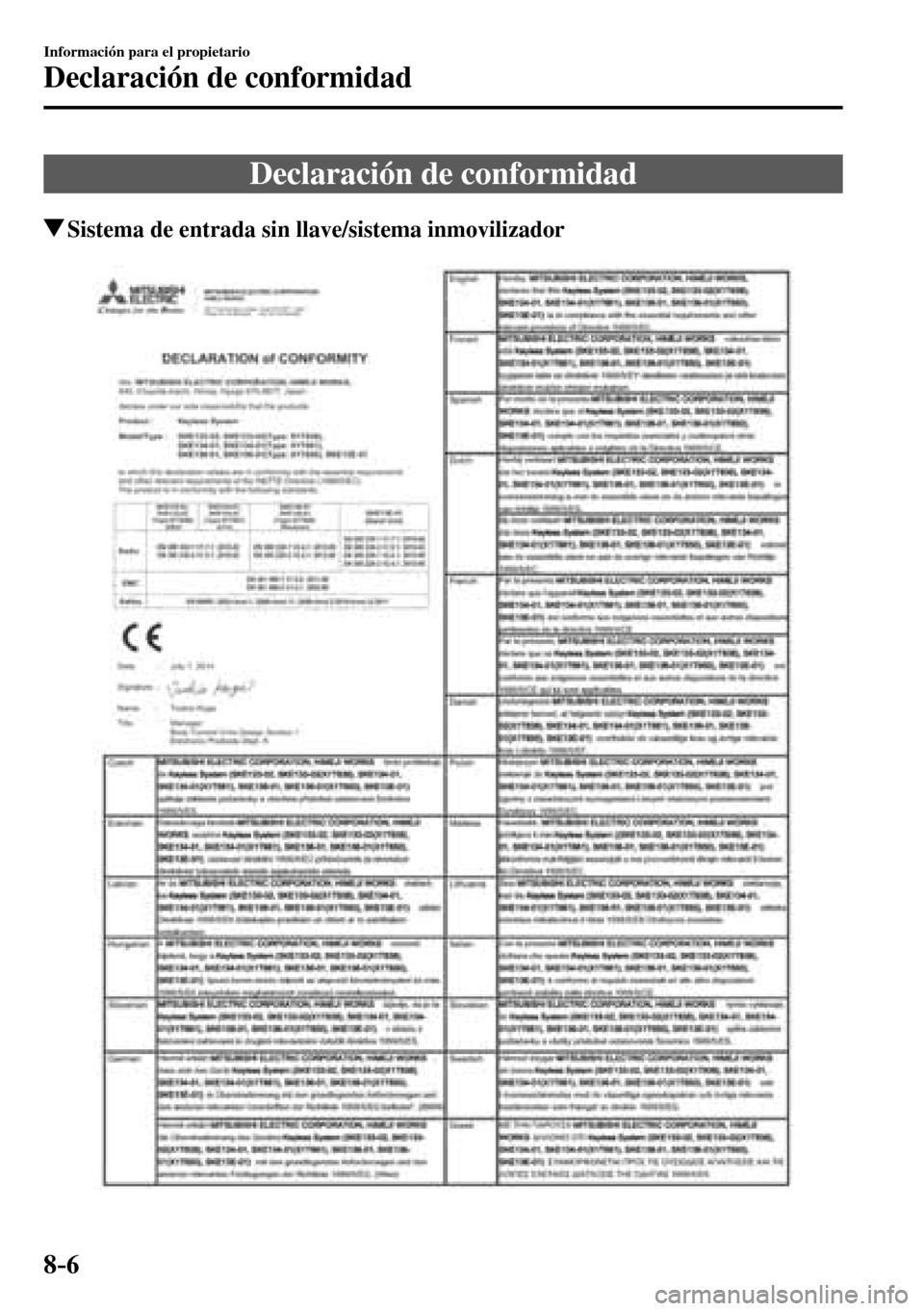 MAZDA MODEL 3 HATCHBACK 2016  Manual del propietario (in Spanish) 8–6
Información para el propietario
Declaración de conformidad
      Declaración  de  conformidad
 Sistema de entrada sin llave/sistema inmovilizador
��������������������� 