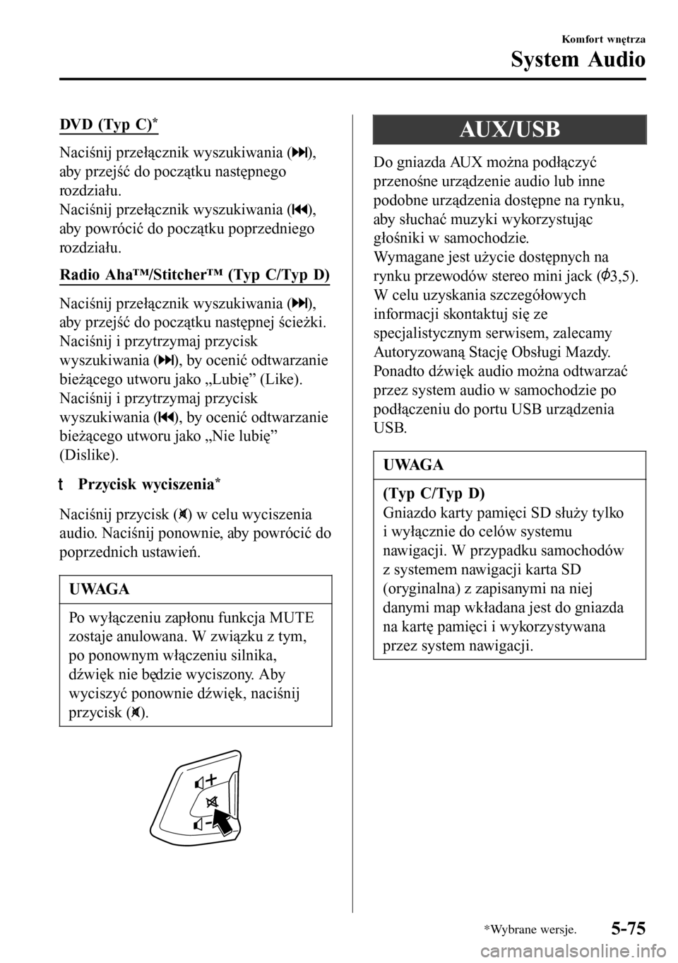 MAZDA MODEL 3 HATCHBACK 2016 Instrukcja Obsługi (in Polish) DVD (Typ C)*
Naciśnij przełącznik wyszukiwania (),
aby przejść do początku następnego
rozdziału.
Naciśnij przełącznik wyszukiwania (
),
aby powrócić do początku poprzedniego
rozdziału.
MAZDA MODEL 3 HATCHBACK 2016 Instrukcja Obsługi (in Polish) DVD (Typ C)*
Naciśnij przełącznik wyszukiwania (),
aby przejść do początku następnego
rozdziału.
Naciśnij przełącznik wyszukiwania (
),
aby powrócić do początku poprzedniego
rozdziału.