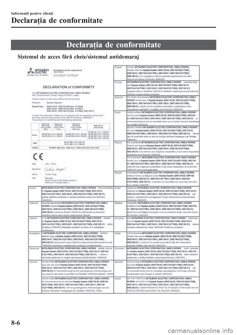 MAZDA MODEL 3 HATCHBACK 2015  Manualul de utilizare (in Romanian) Declaraţia de conformitate
tSistemul de acces fr cheie/sistemul antidemaraj
Informaii pentru clieni
Declaraia de conformitate
8-6 