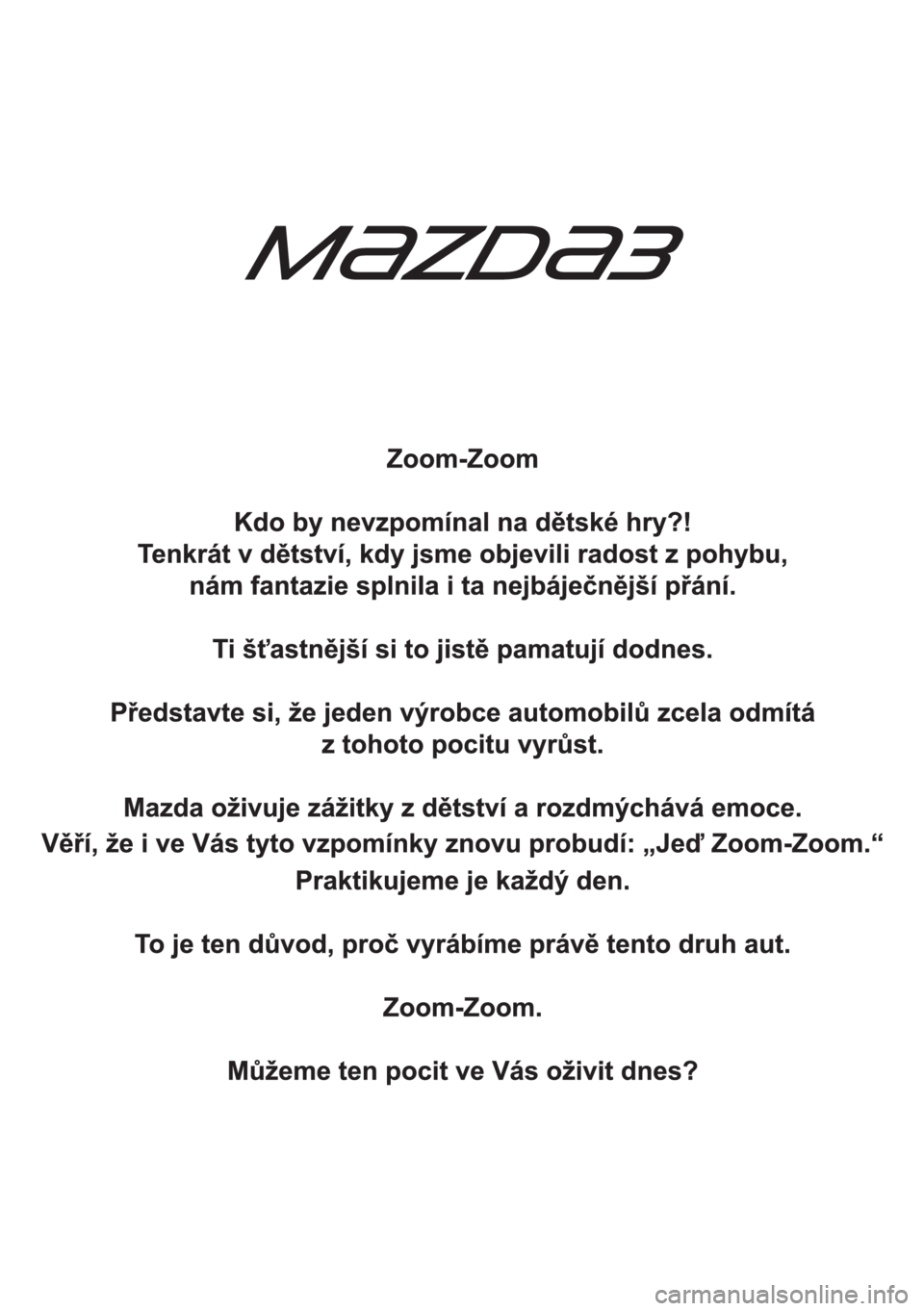 MAZDA MODEL 3 HATCHBACK 2015  Návod k obsluze (in Czech) 