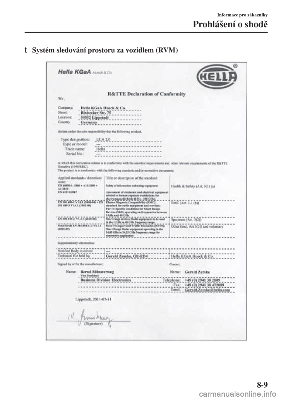MAZDA MODEL 3 HATCHBACK 2015  Návod k obsluze (in Czech) 8-9
Informace pro zákazníky
Prohlášení o shod
tSystém sledování prostoru za vozidlem (RVM) 