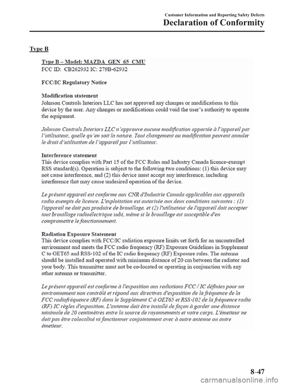 MAZDA MODEL 3 HATCHBACK 2014  Owners Manual (in English) 8–47
Customer Information and Reporting Safety Defects
Declaration of Conformity
  Type  B
�/�C�\�F�C��A��&�(����#����*�A��F�K�V�K�Q�P���K�P�F�D����������������������