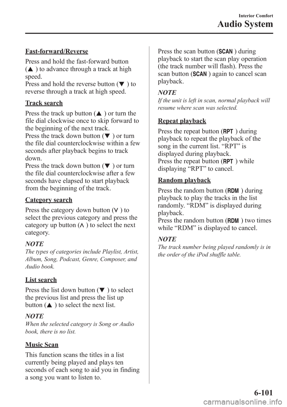 MAZDA MODEL 3 HATCHBACK 2013 Owners Manual (in English) Fast-forward/Reverse
Press and hold the fast-forward button
(
) to advance through a track at high
speed.
Press and hold the reverse button (
)to
reverse through a track at high speed.
Track search
Pr MAZDA MODEL 3 HATCHBACK 2013 Owners Manual (in English) Fast-forward/Reverse
Press and hold the fast-forward button
(
) to advance through a track at high
speed.
Press and hold the reverse button (
)to
reverse through a track at high speed.
Track search
Pr