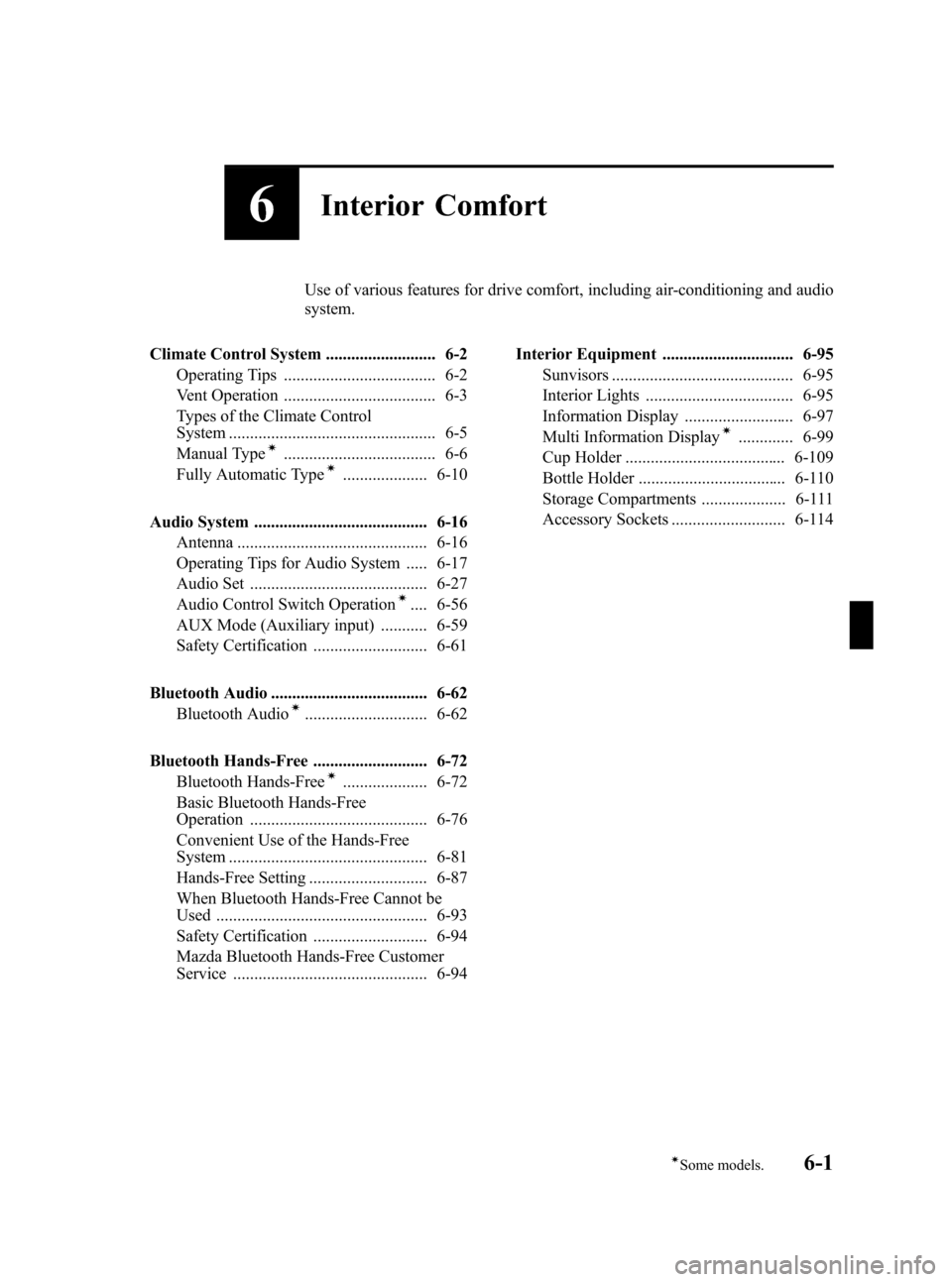 MAZDA MODEL 3 HATCHBACK 2012  Owners Manual (in English) Black plate (239,1)
6Interior Comfort
Use of various features for drive comfort, including air-conditioning and audio
system.
Climate Control System .......................... 6-2 Operating Tips .....