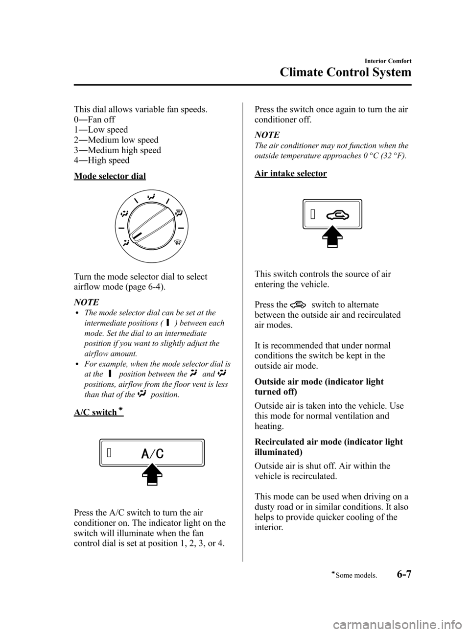 MAZDA MODEL 3 HATCHBACK 2012  Owners Manual (in English) Black plate (245,1)
This dial allows variable fan speeds.
0― Fan off
1 ― Low speed
2 ― Medium low speed
3 ― Medium high speed
4 ― High speed
Mode selector dial
Turn the mode selector dial to