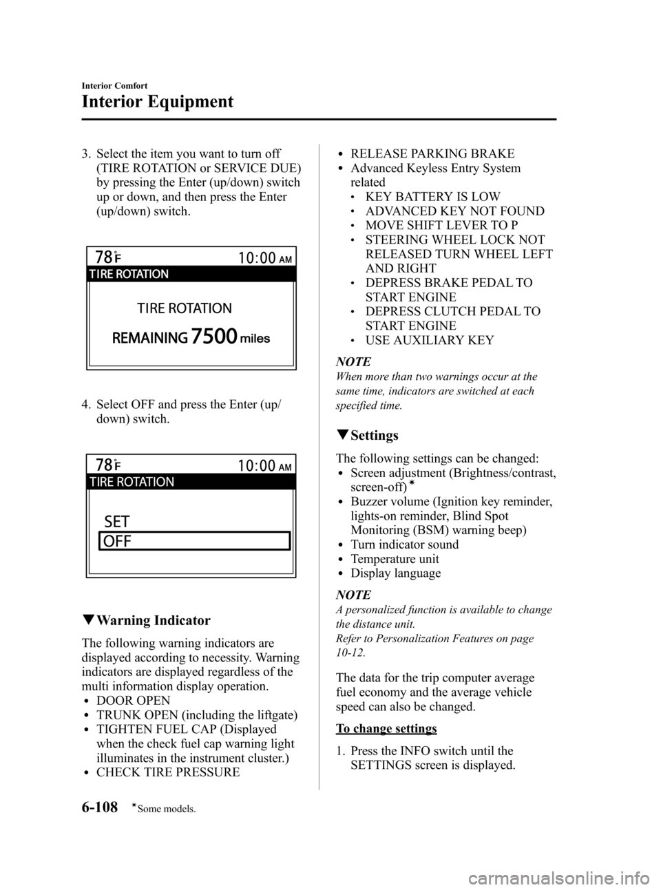 MAZDA MODEL 3 HATCHBACK 2012  Owners Manual (in English) Black plate (346,1)
3. Select the item you want to turn off(TIRE ROTATION or SERVICE DUE)
by pressing the Enter (up/down) switch
up or down, and then press the Enter
(up/down) switch.
4. Select OFF an