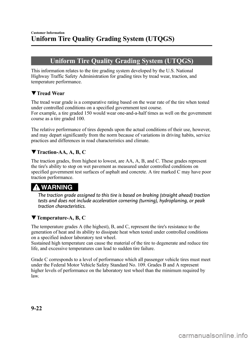 MAZDA MODEL 3 HATCHBACK 2012  Owners Manual (in English) Black plate (476,1)
Uniform Tire Quality Grading System (UTQGS)
This information relates to the tire grading system developed by the U.S. National
Highway Traffic Safety Administration for grading tir