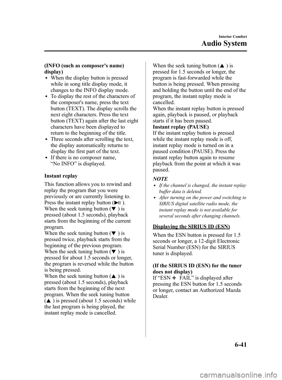 MAZDA MODEL 3 HATCHBACK 2010 (in English) Owners Guide Black plate (265,1)
(INFO (such as composers name)
display)
lWhen the display button is pressed
while in song title display mode, it
changes to the INFO display mode.
lTo display the rest of the char MAZDA MODEL 3 HATCHBACK 2010 (in English) Owners Guide Black plate (265,1)
(INFO (such as composers name)
display)
lWhen the display button is pressed
while in song title display mode, it
changes to the INFO display mode.
lTo display the rest of the char
