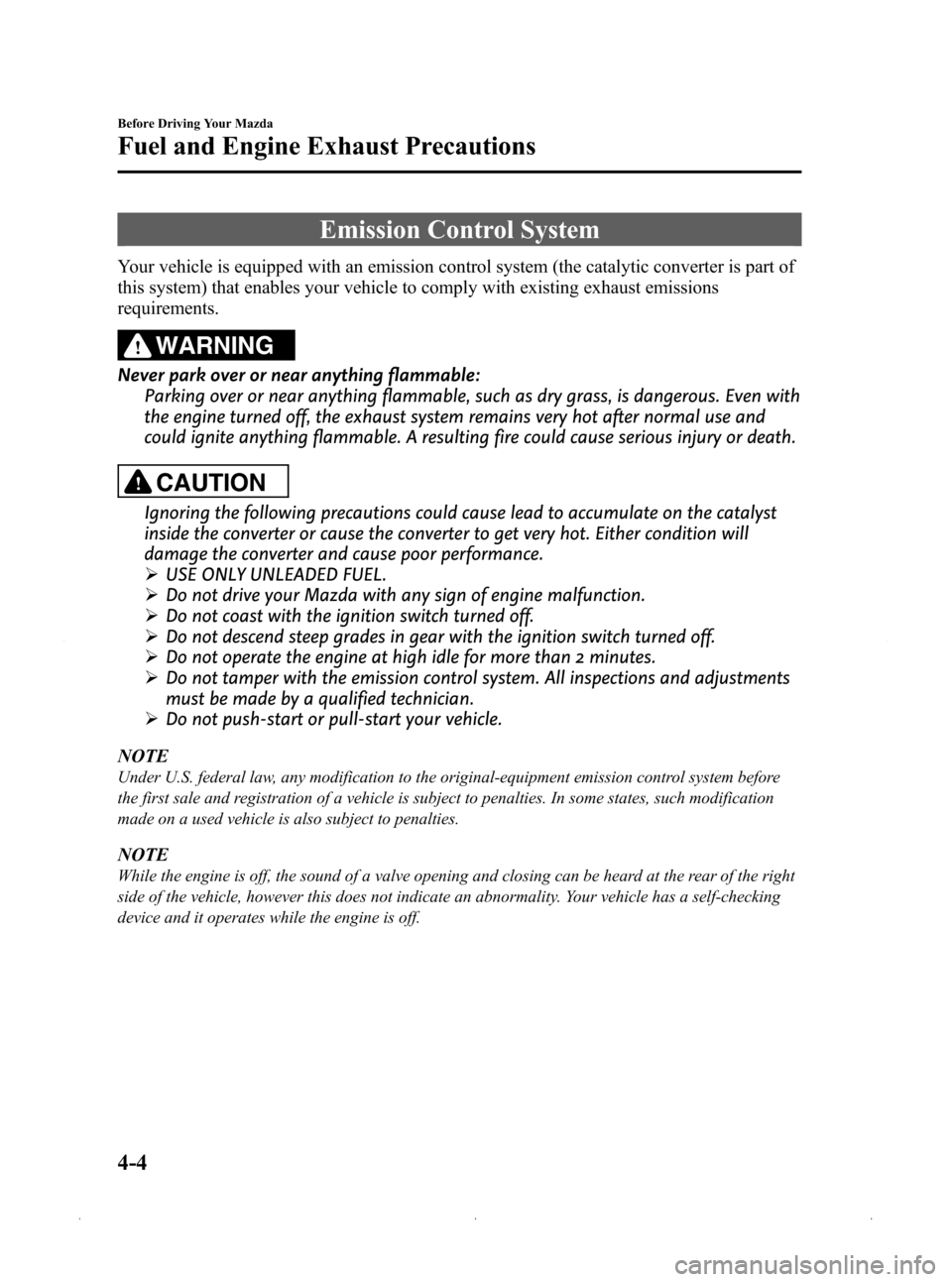 MAZDA MODEL 3 HATCHBACK 2009  Owners Manual (in English) Black plate (110,1)
Emission Control System
Your vehicle is equipped with an emission control system (the catalytic converter is part of
this system) that enables your vehicle to comply with existing 