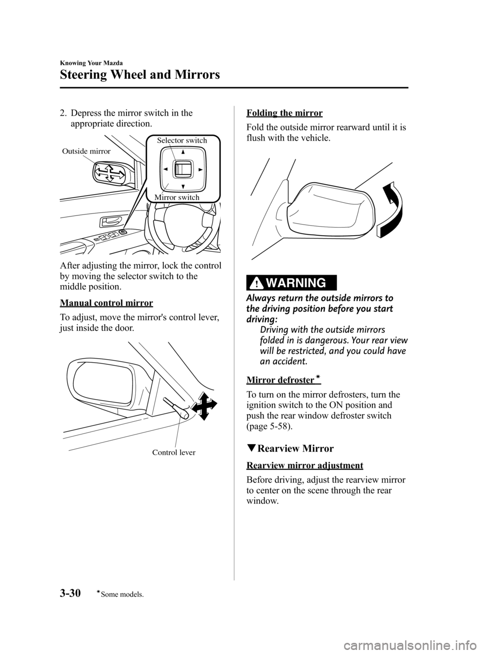 MAZDA MODEL 3 HATCHBACK 2008  Owners Manual (in English) Black plate (102,1)
2. Depress the mirror switch in the
appropriate direction.
Mirror switch
Outside mirror
Selector switch
After adjusting the mirror, lock the control
by moving the selector switch t