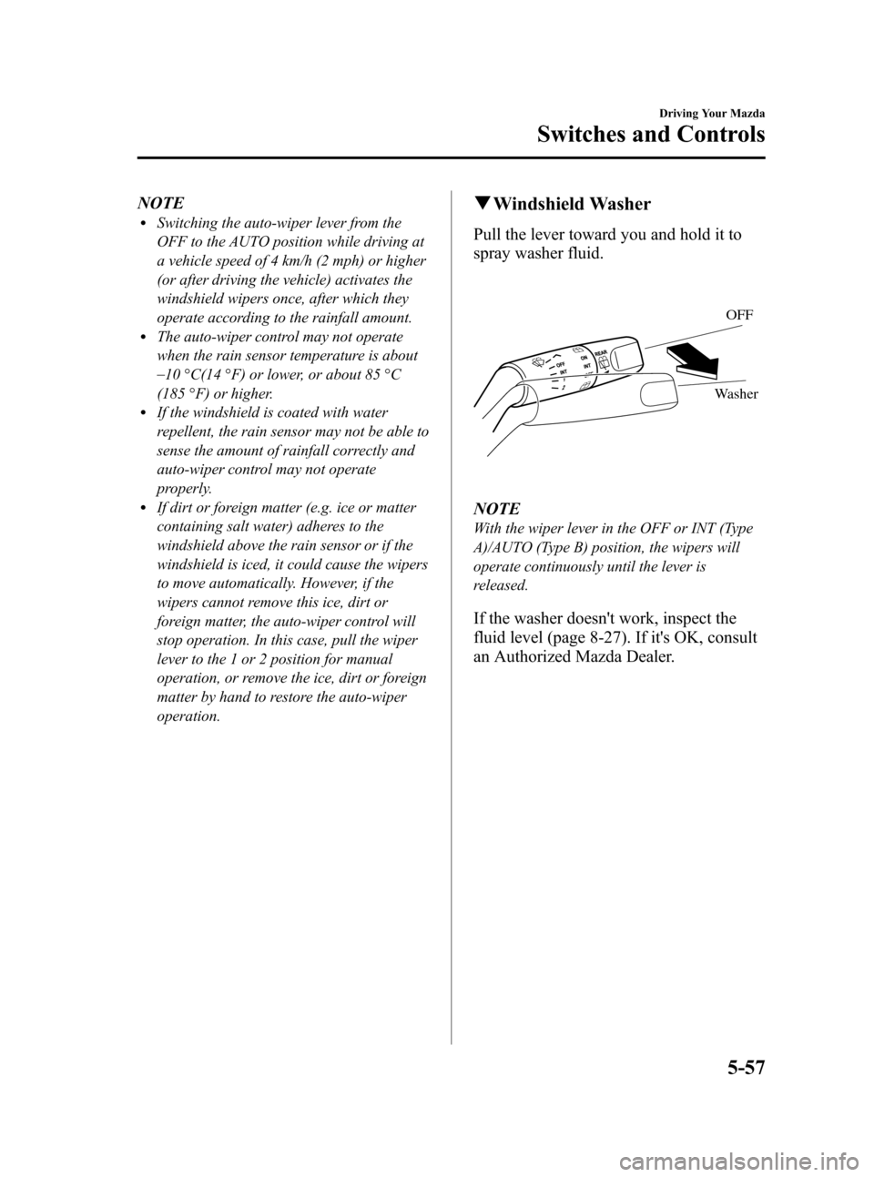 MAZDA MODEL 3 HATCHBACK 2008  Owners Manual (in English) Black plate (175,1)
NOTElSwitching the auto-wiper lever from the
OFF to the AUTO position while driving at
a vehicle speed of 4 km/h (2 mph) or higher
(or after driving the vehicle) activates the
wind