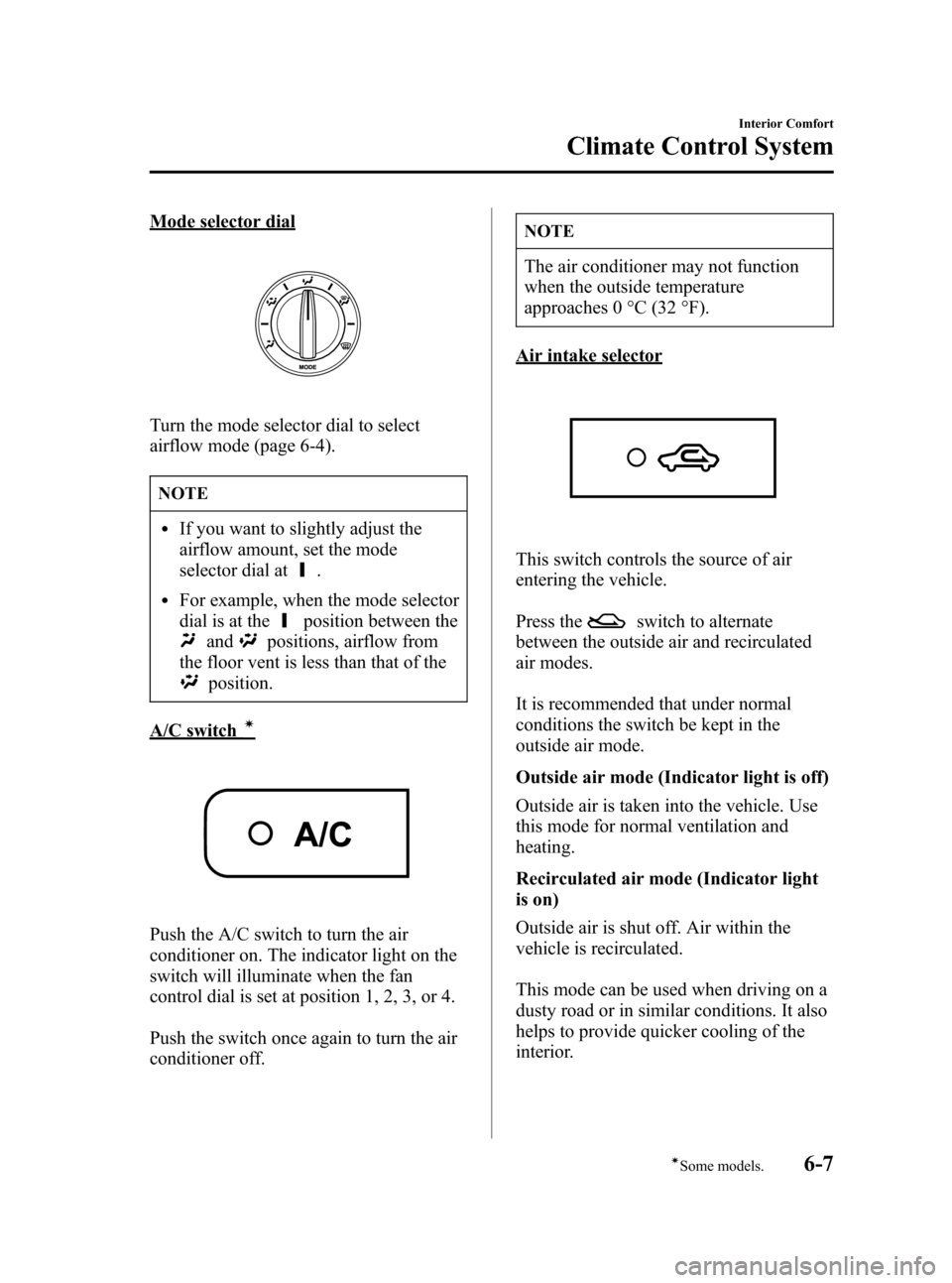 MAZDA MODEL 3 HATCHBACK 2007  Owners Manual (in English) Black plate (191,1)
Mode selector dial
Turn the mode selector dial to select
airflow mode (page 6-4).
NOTE
lIf you want to slightly adjust the
airflow amount, set the mode
selector dial at
.
lFor exam