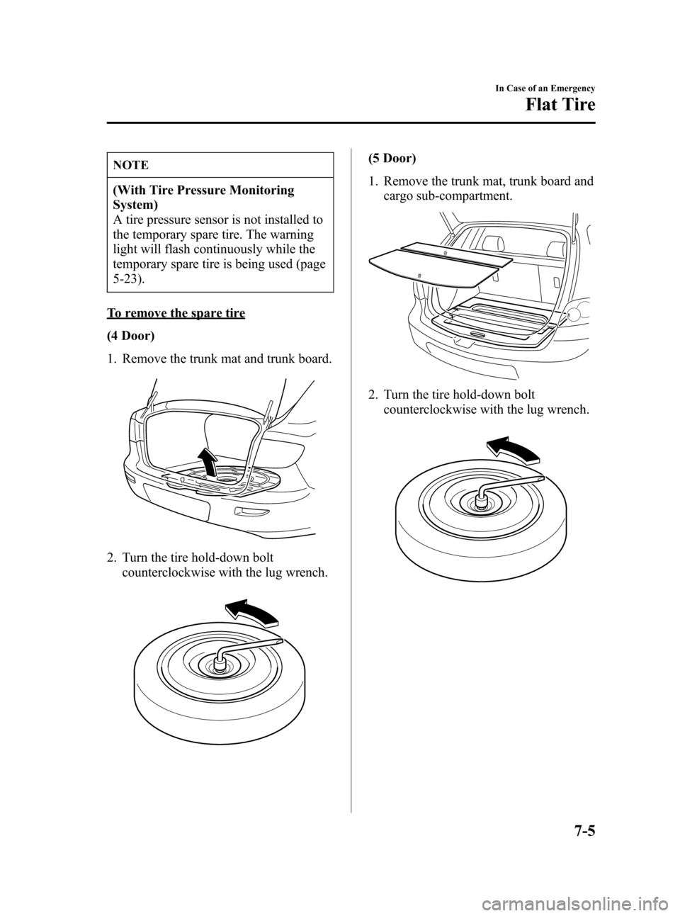 MAZDA MODEL 3 HATCHBACK 2006  Owners Manual (in English) Black plate (231,1)
NOTE
(With Tire Pressure Monitoring
System)
A tire pressure sensor is not installed to
the temporary spare tire. The warning
light will flash continuously while the
temporary spare