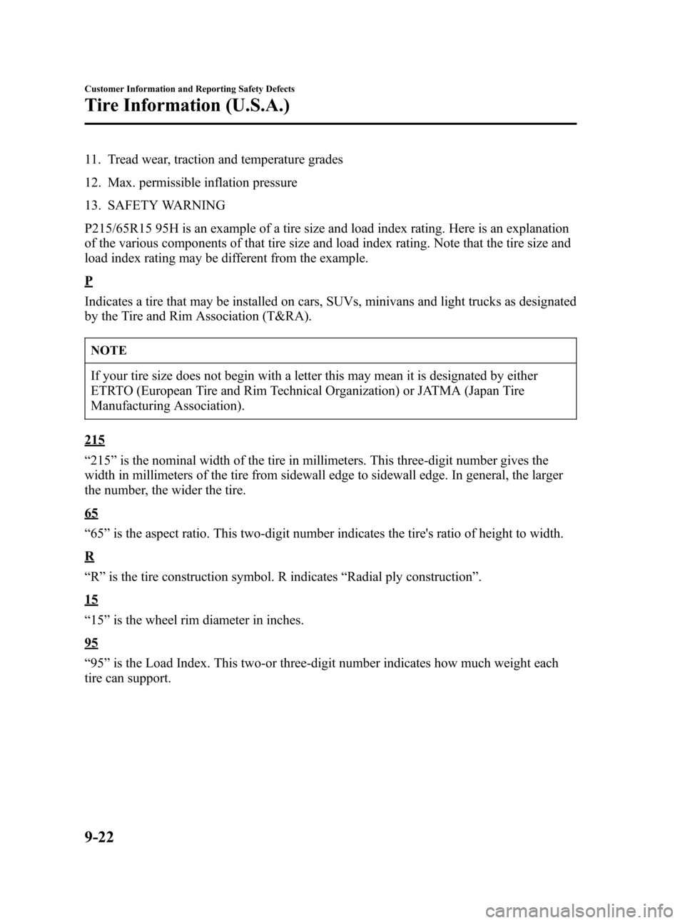 MAZDA MODEL 3 HATCHBACK 2006  Owners Manual (in English) Black plate (336,1)
11. Tread wear, traction and temperature grades
12. Max. permissible inflation pressure
13. SAFETY WARNING
P215/65R15 95H is an example of a tire size and load index rating. Here i