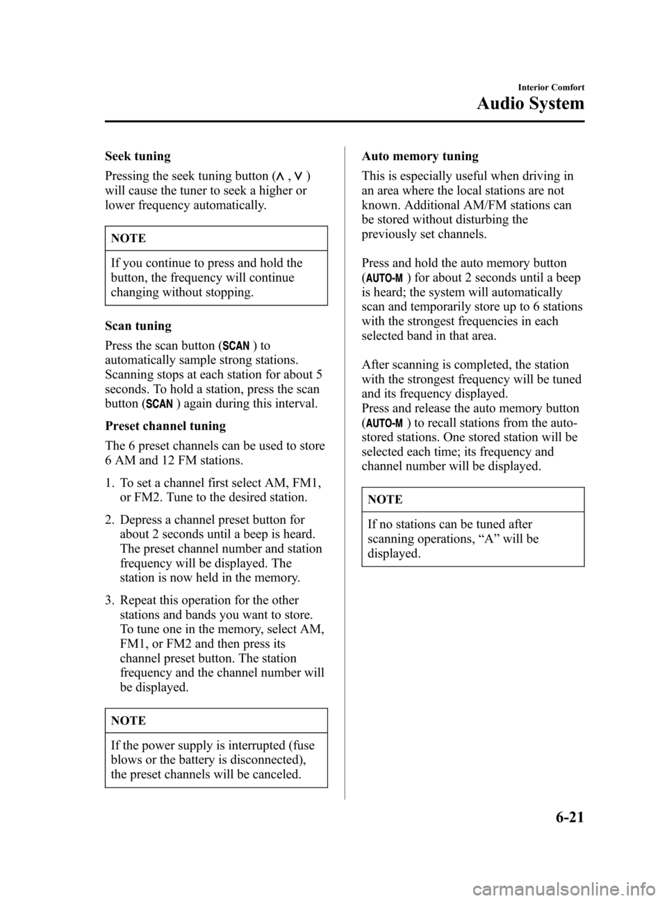 MAZDA MODEL 3 HATCHBACK 2005  Owners Manual (in English) Black plate (183,1)
Seek tuning
Pressing the seek tuning button (
,)
will cause the tuner to seek a higher or
lower frequency automatically.
NOTE
If you continue to press and hold the
button, the freq